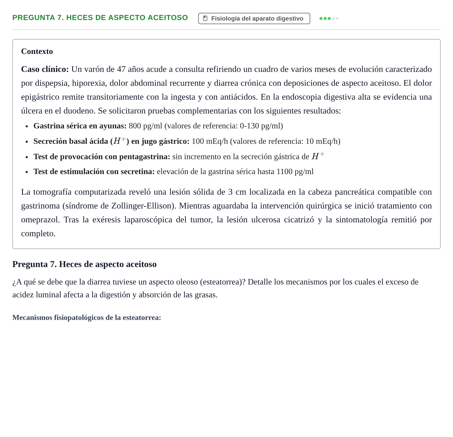 Enunciado: Pregunta 7. Heces de aspecto aceitoso