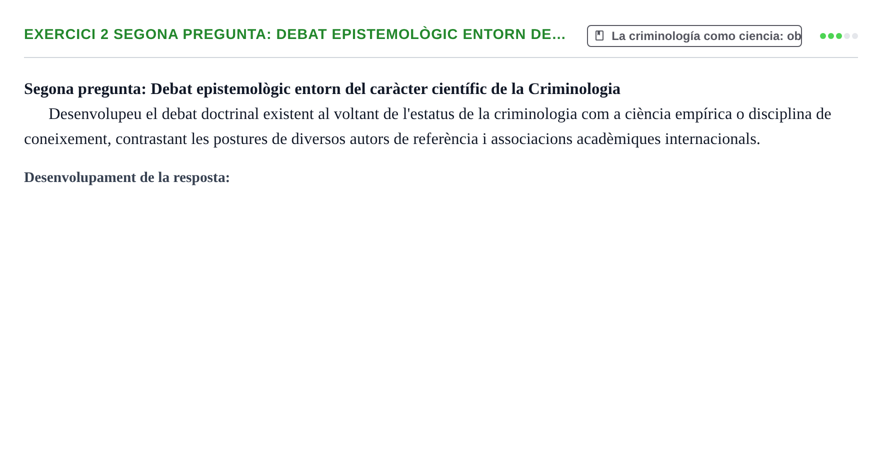Enunciado: 2  Segona pregunta: Debat epistemològic entorn de…