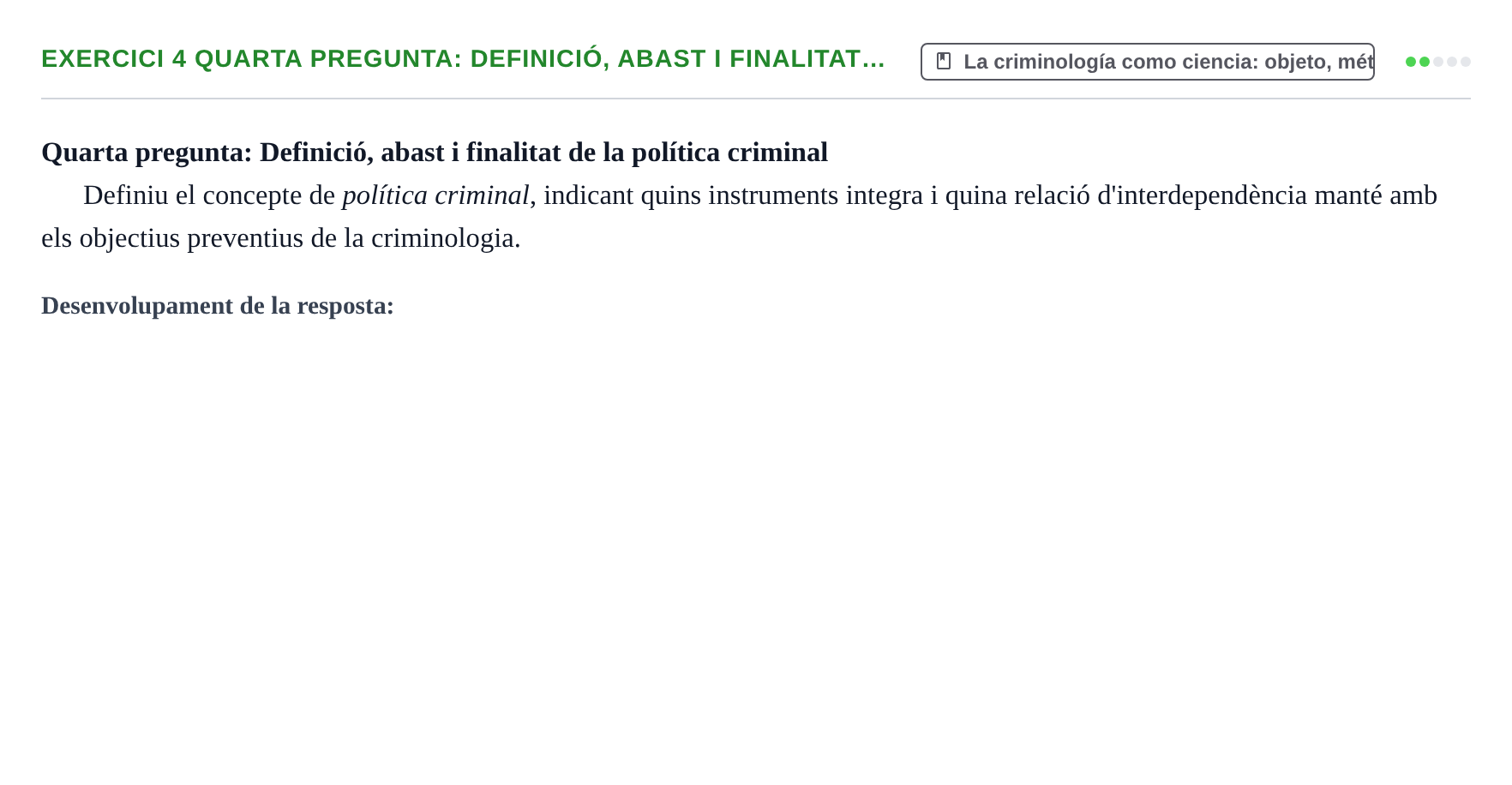 Enunciado: 4  Quarta pregunta: Definició, abast i finalitat…