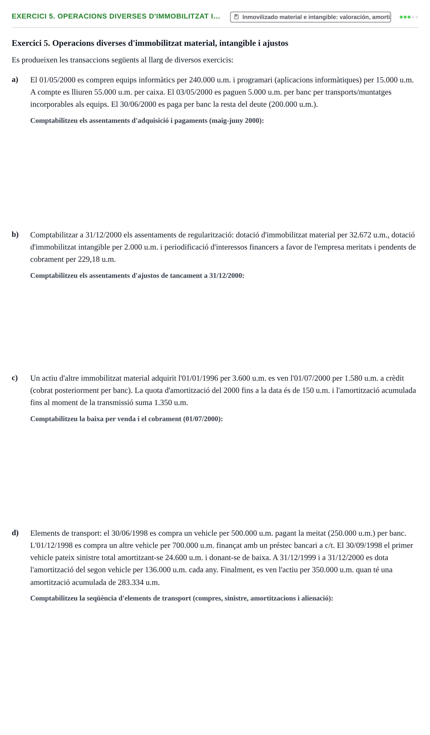 Enunciado: Exercici 5. Operacions diverses d'immobilitzat i…