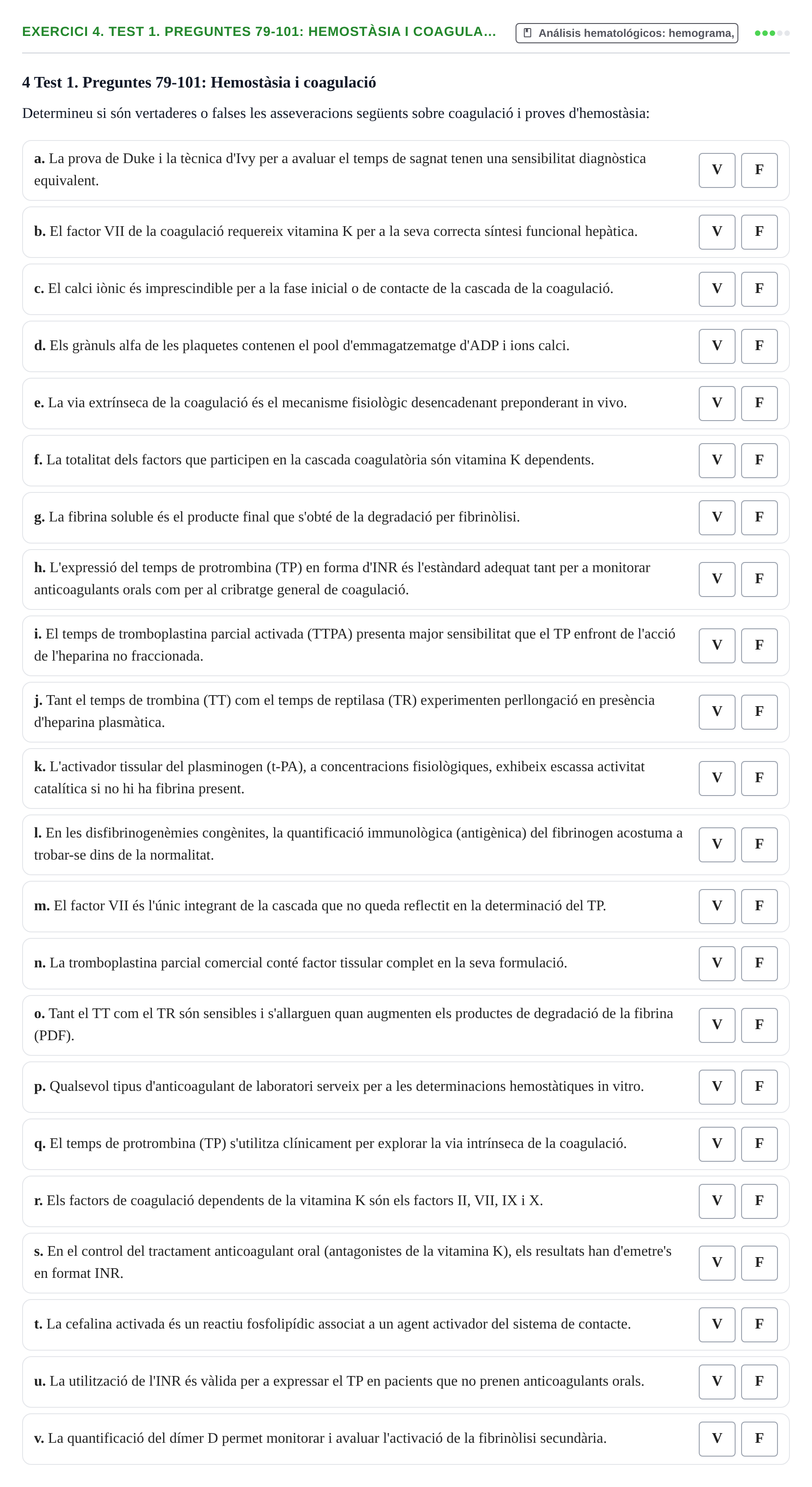 Enunciado: 4. Test 1. Preguntes 79-101: Hemostàsia i coagula…