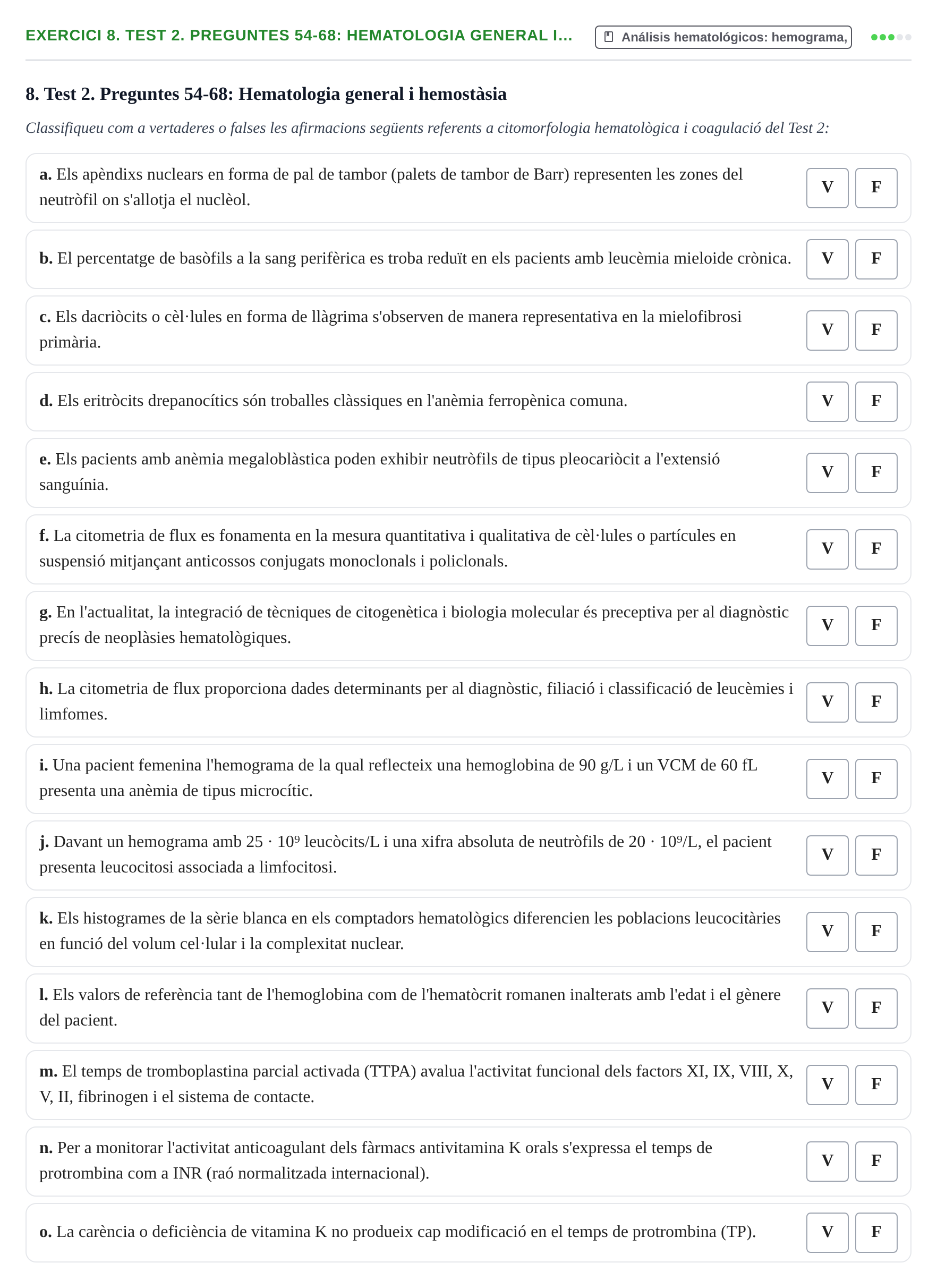 Enunciado: 8. Test 2. Preguntes 54-68: Hematologia general i…