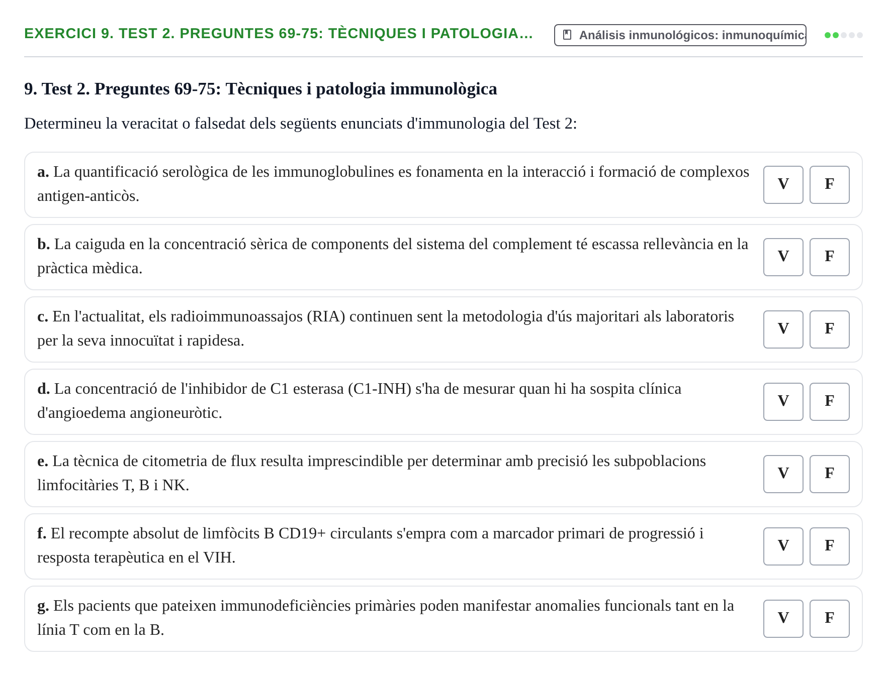 Enunciado: 9. Test 2. Preguntes 69-75: Tècniques i patologia…