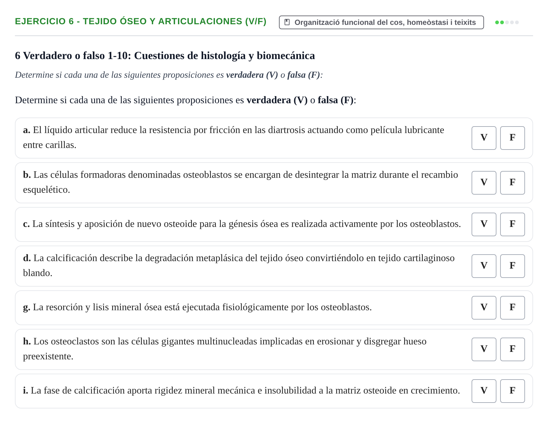 Enunciado: 6 - Tejido óseo y articulaciones (V/F)