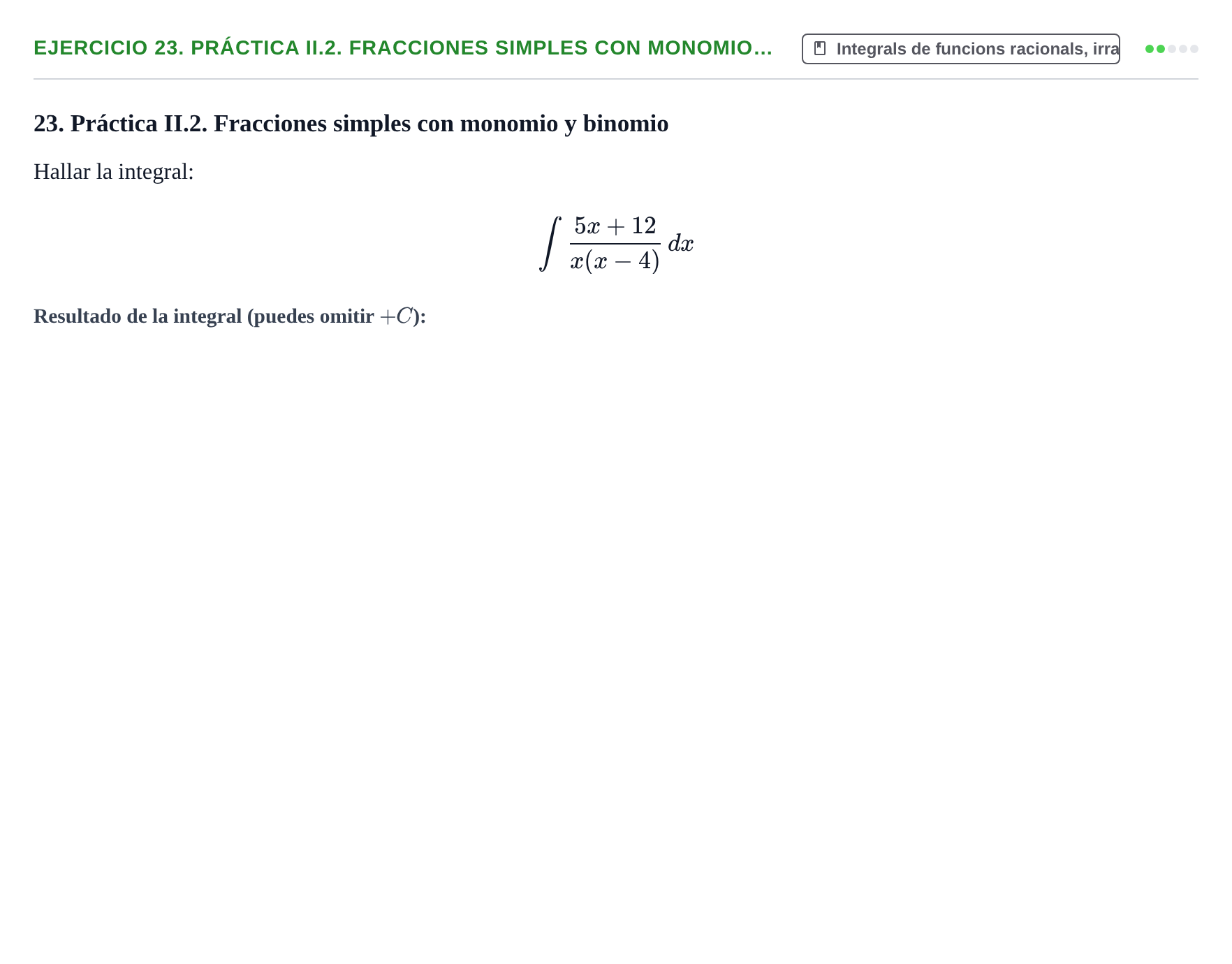 Enunciado: 23. Práctica II.2. Fracciones simples con monomio…