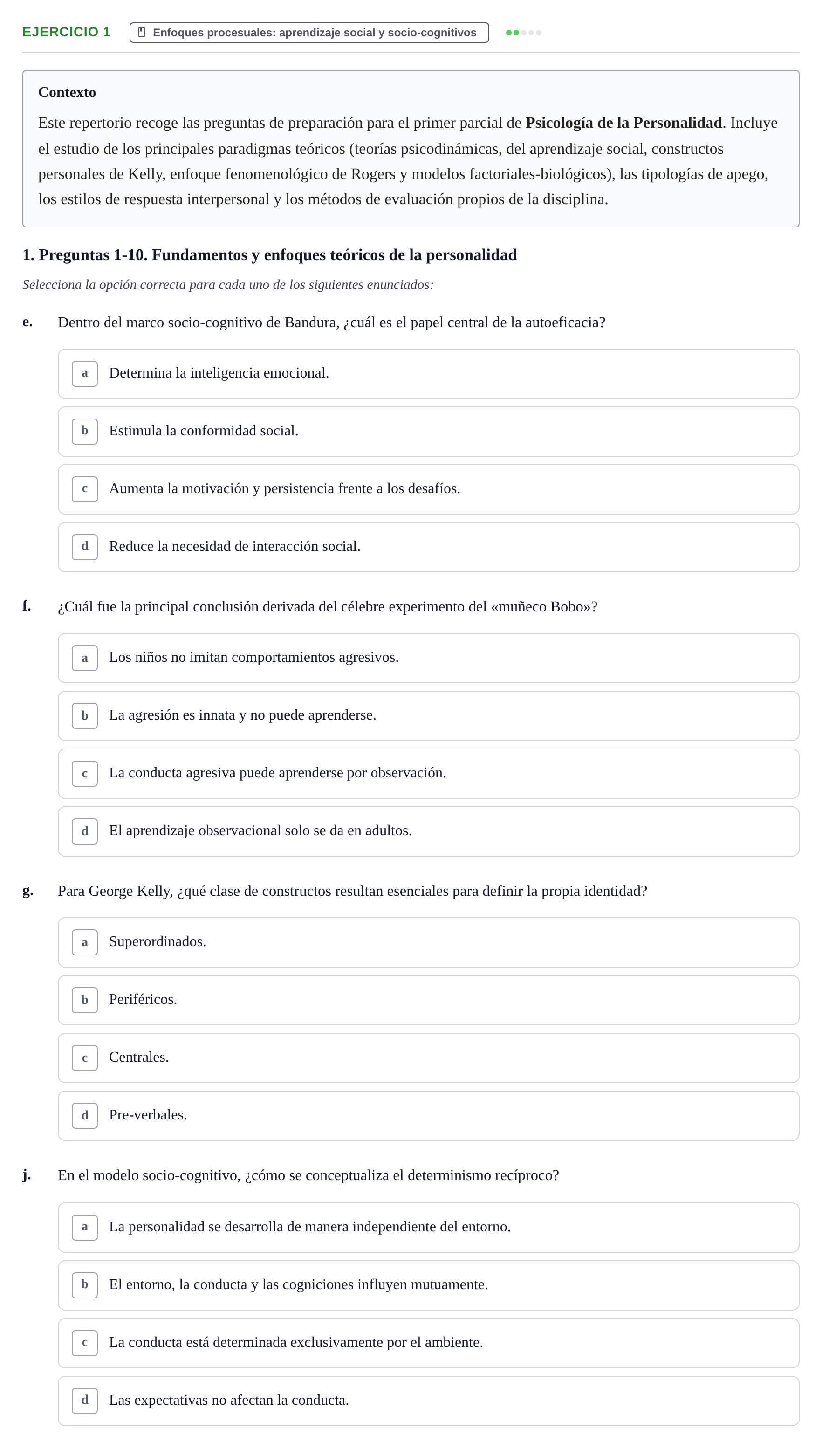 Enunciado: 1 - Enfoques procesuales: aprendizaje social y so…