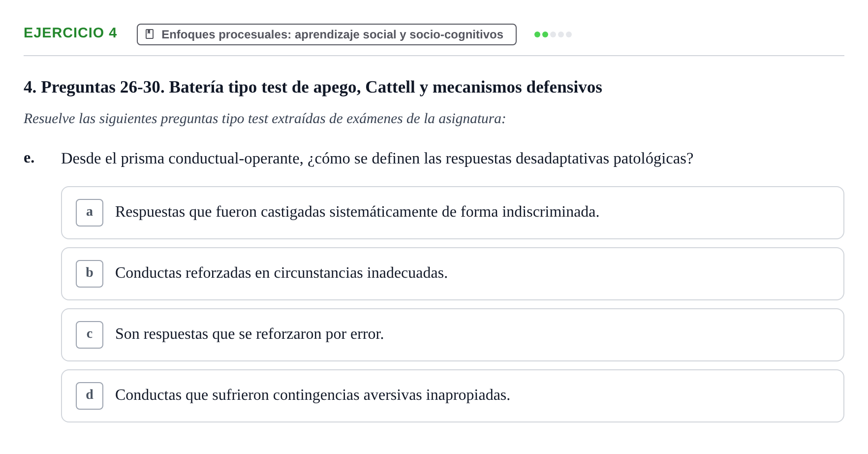Enunciado: 4 - Enfoques procesuales: aprendizaje social y so…