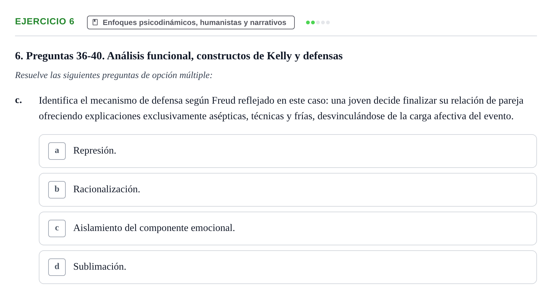 Enunciado: 6 - Enfoques psicodinámicos, humanistas y narrati…