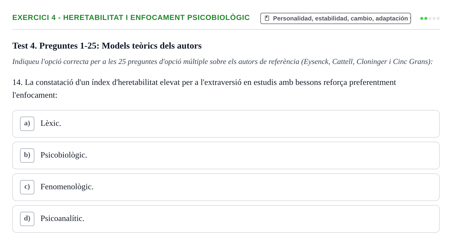 Enunciado: 4 - Heretabilitat i enfocament psicobiològic