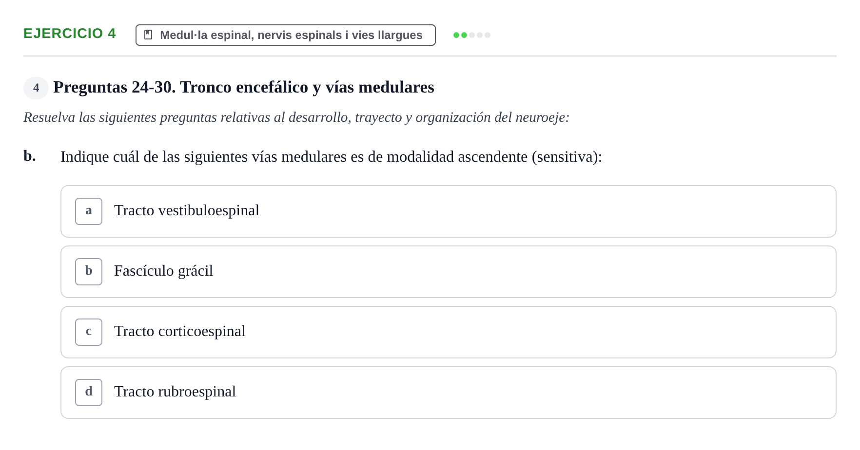 Enunciado: 4 - Medul·la espinal, nervis espinals i vies llar…