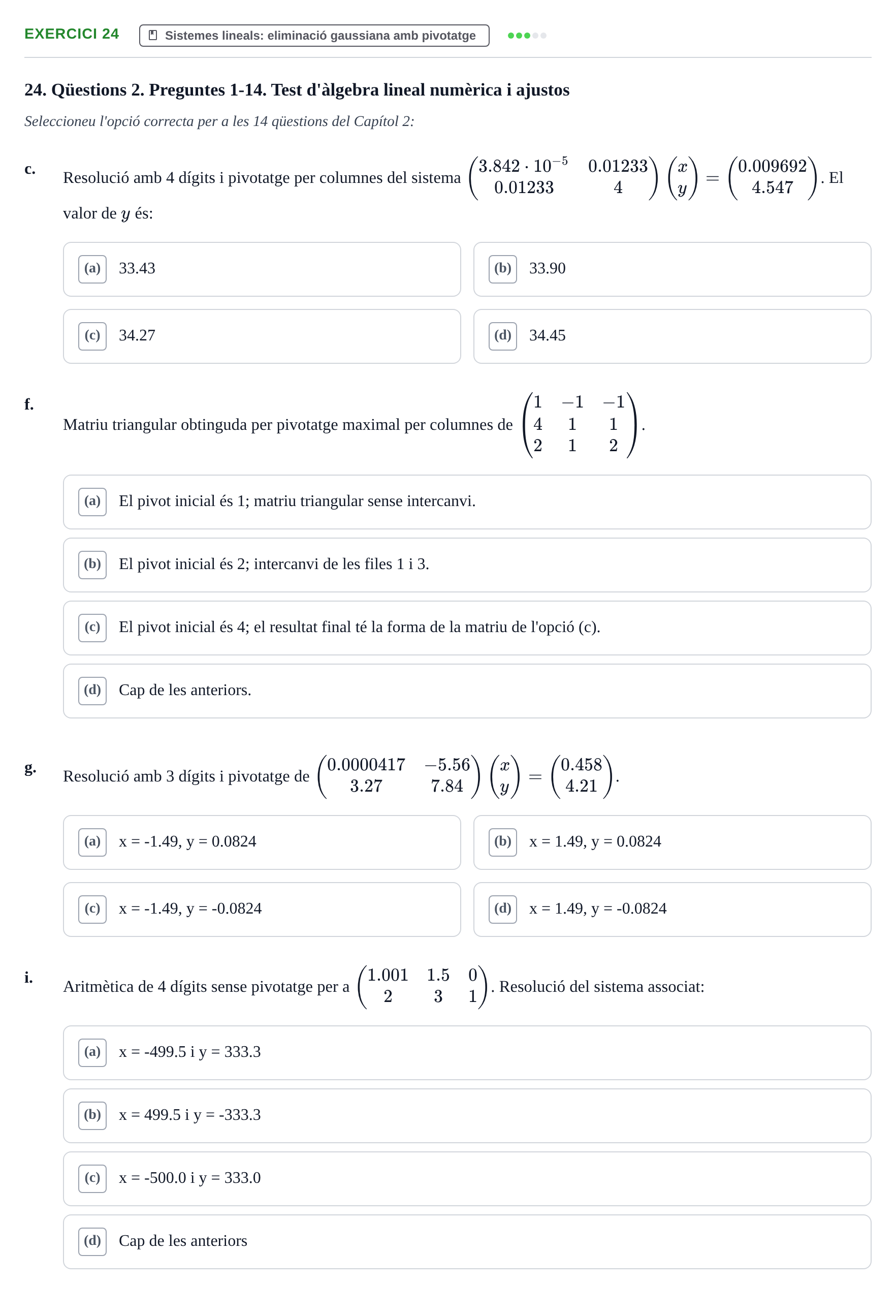 Enunciado: 24 - Sistemes lineals: eliminació gaussiana amb p…