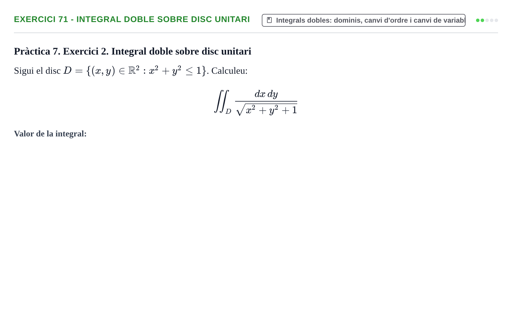 Enunciado: 71 - Integral doble sobre disc unitari