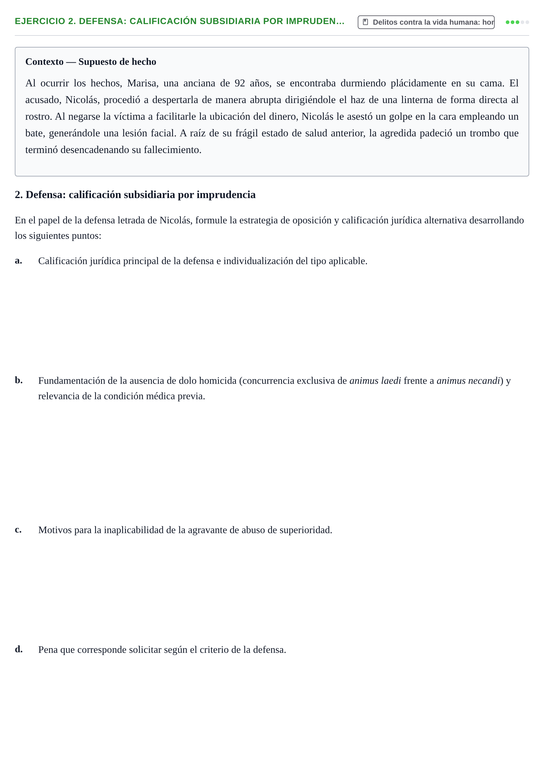 Enunciado: 2. Defensa: calificación subsidiaria por impruden…