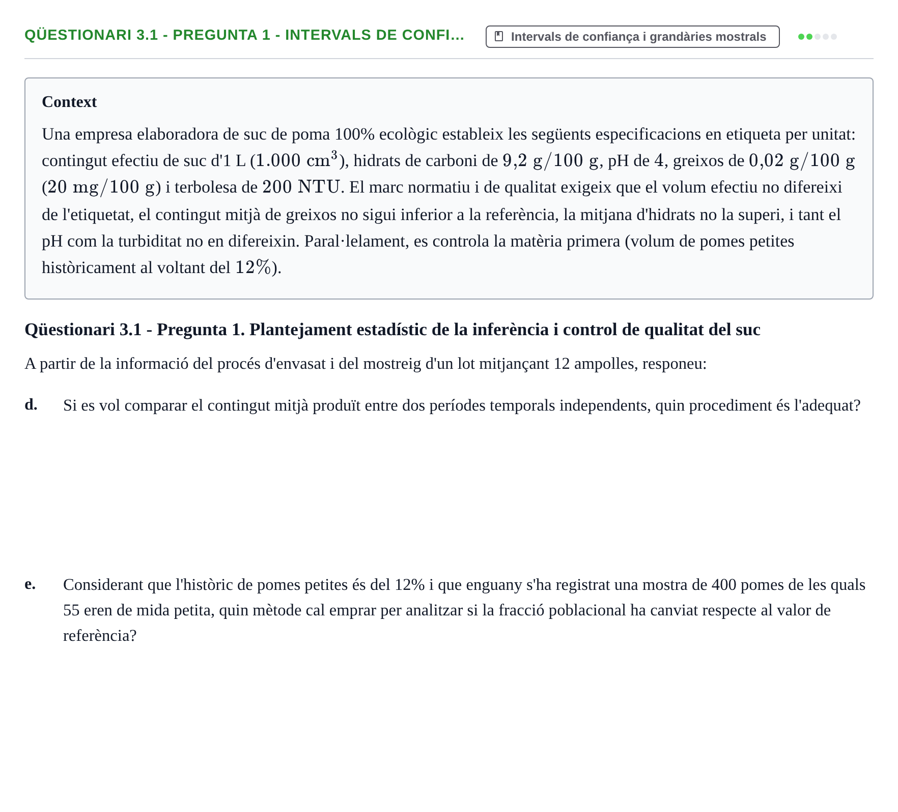 Enunciado: Qüestionari 3.1 - Pregunta 1 - Intervals de confi…