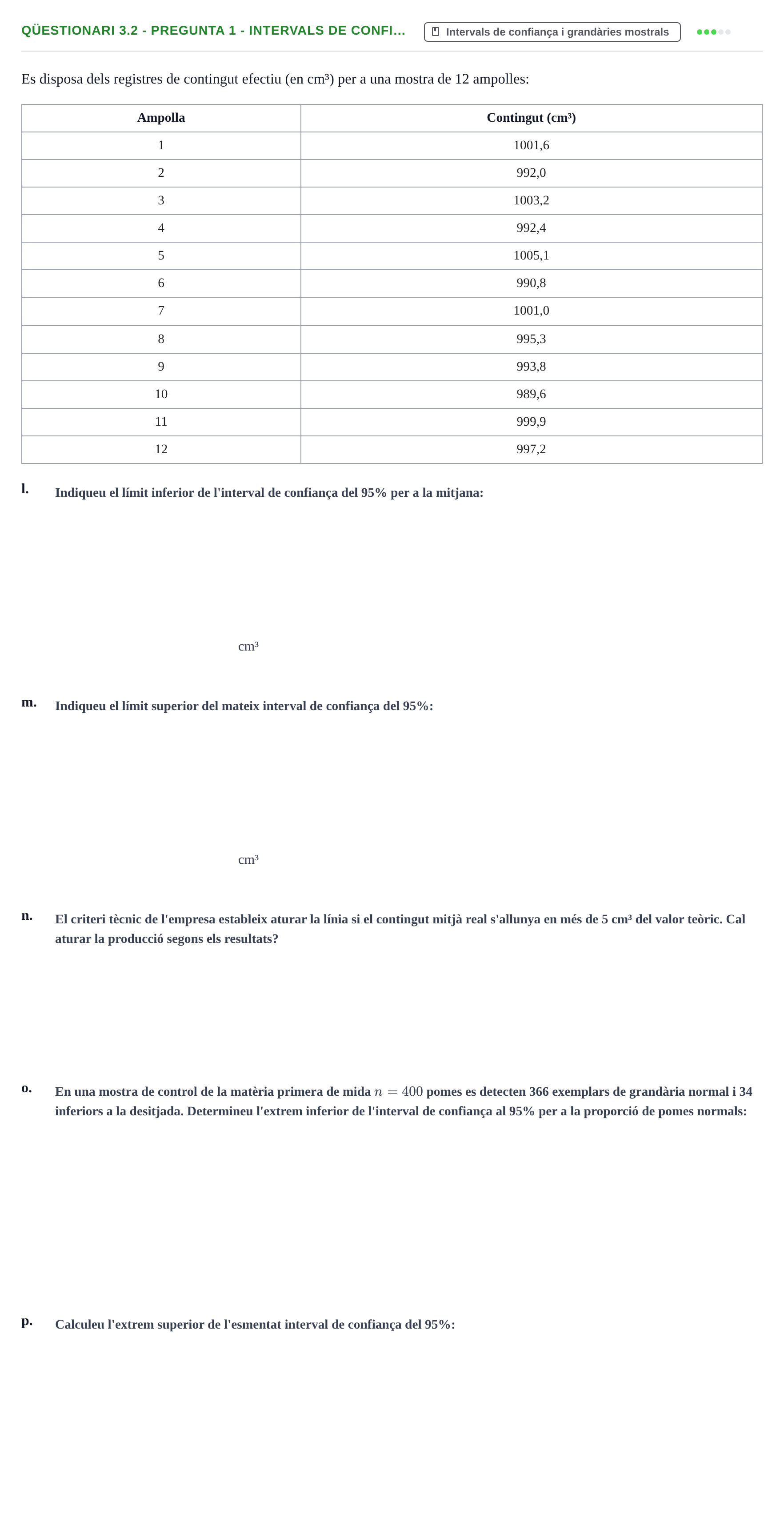 Enunciado: Qüestionari 3.2 - Pregunta 1 - Intervals de confi…