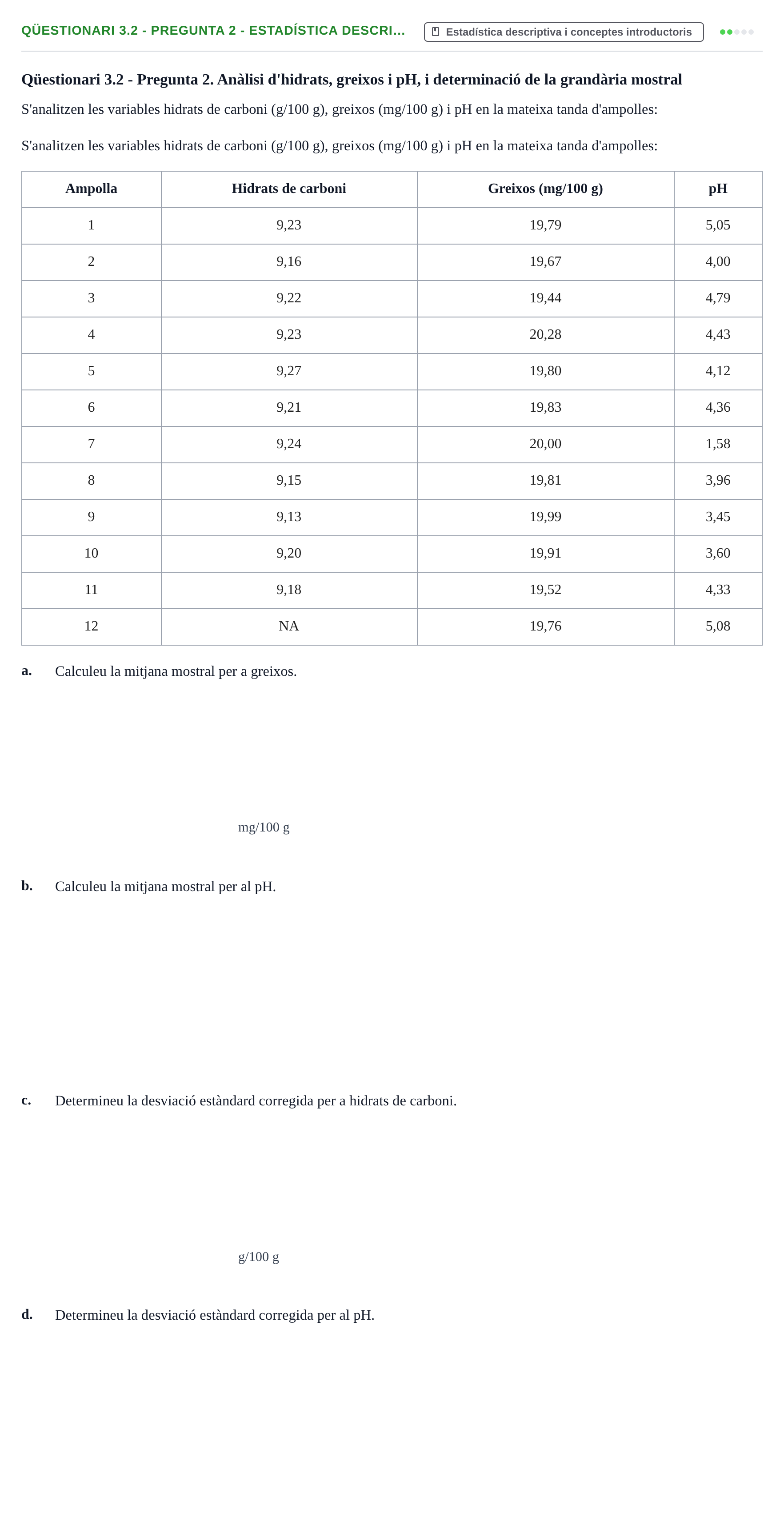 Enunciado: Qüestionari 3.2 - Pregunta 2 - Estadística descri…