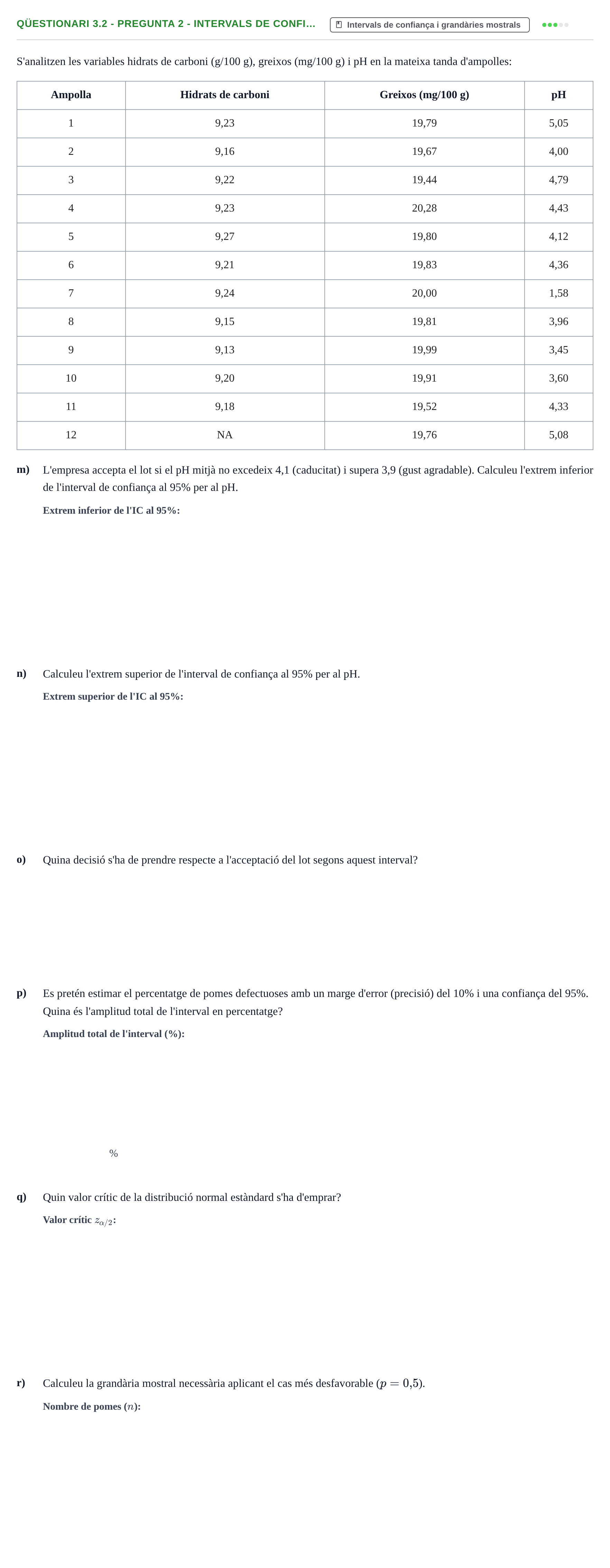 Enunciado: Qüestionari 3.2 - Pregunta 2 - Intervals de confi…