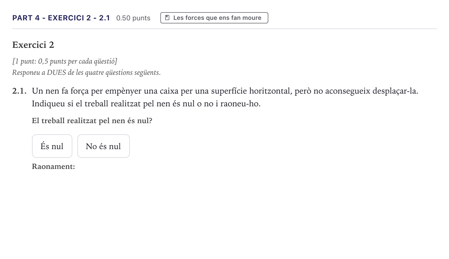 Enunciado: Part 4 - Exercici 2 - 2.1 · Ciencias Generales Selectividad Cataluña Setembre Serie 2 2026