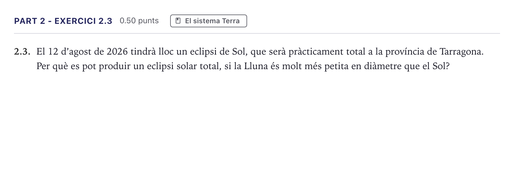 Enunciado: Part 2 - Exercici 2.3 · Ciencias Generales Selectividad Cataluña Juny Serie 1 2026