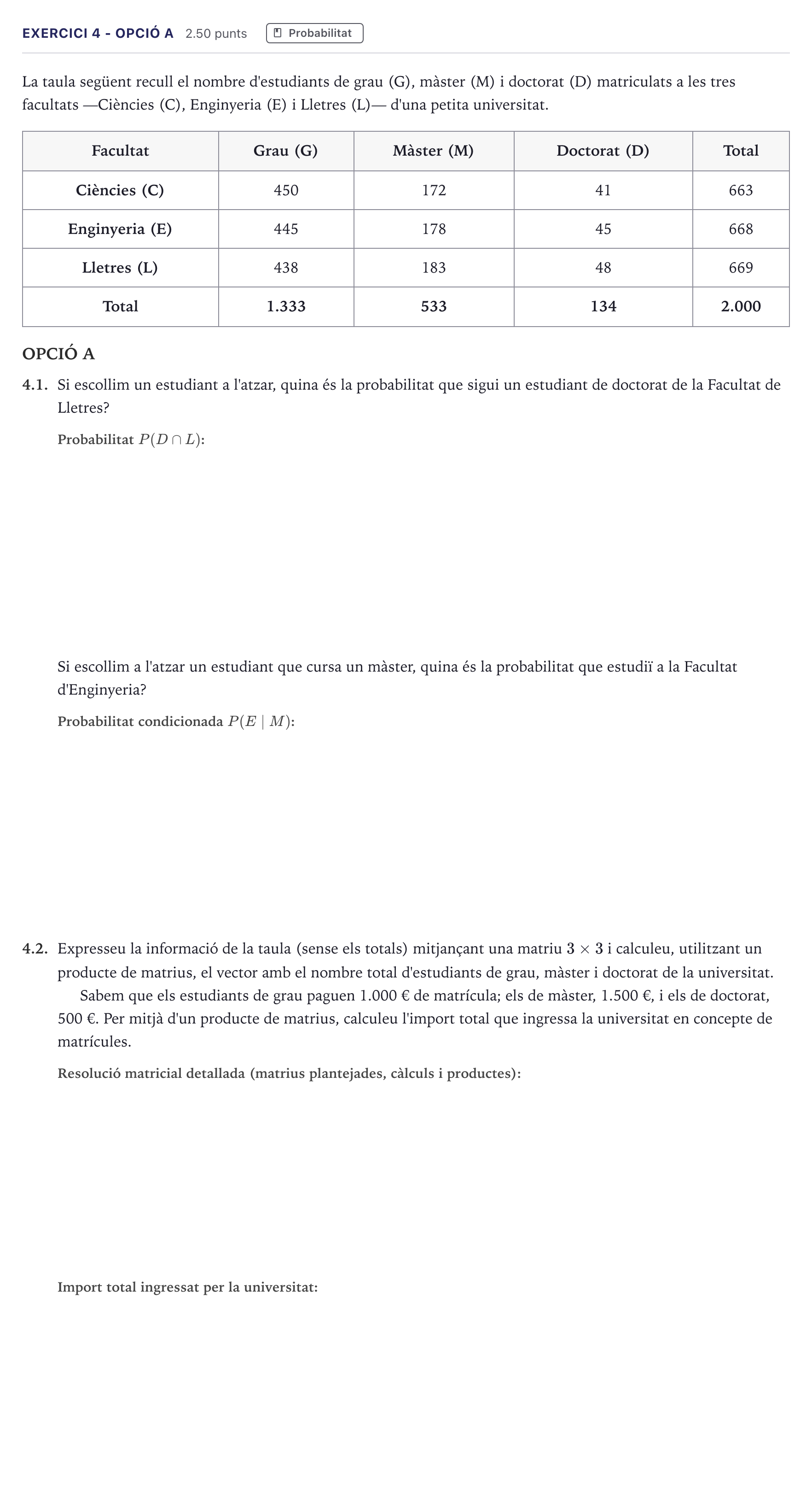Enunciado: Exercici 4 - OPCIÓ A · Matemáticas aplicadas a las Ciencias Sociales II Selectividad Cataluña Juny Serie 1 2026