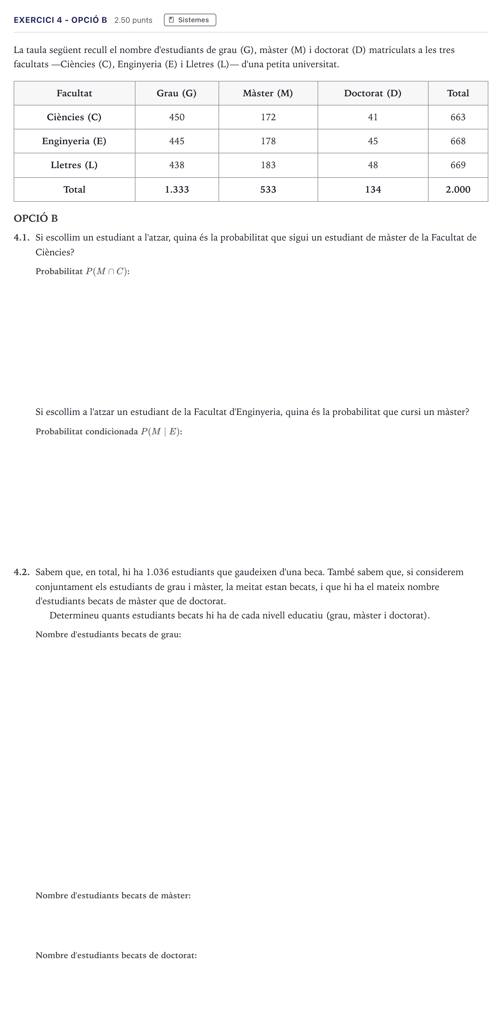 Enunciado: Exercici 4 - OPCIÓ B · Matemáticas aplicadas a las Ciencias Sociales II Selectividad Cataluña Juny Serie 1 2026