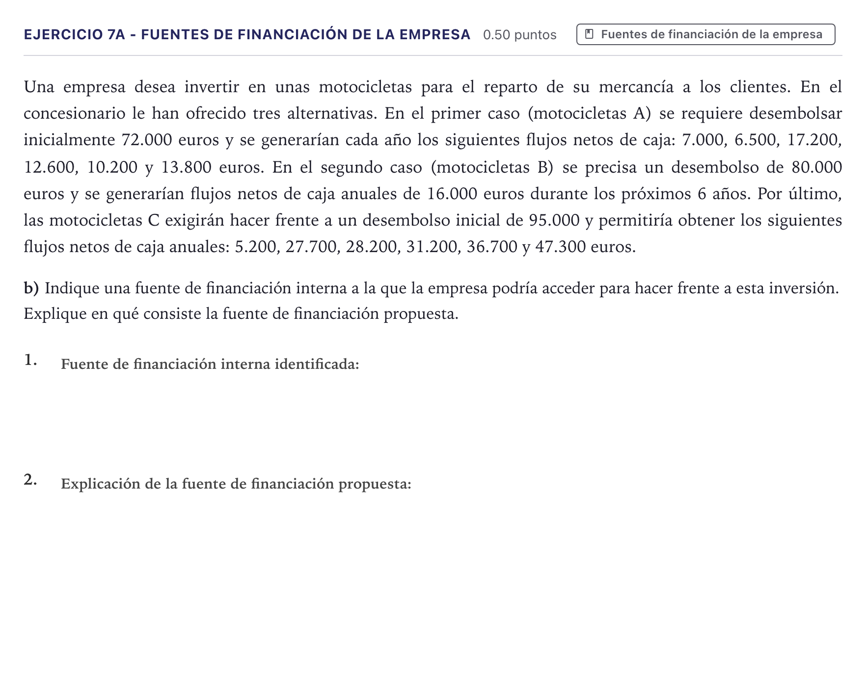 Enunciado: Ejercicio 7A - Fuentes de financiación de la empresa · Economía de la Empresa PAU Canarias Julio 2021