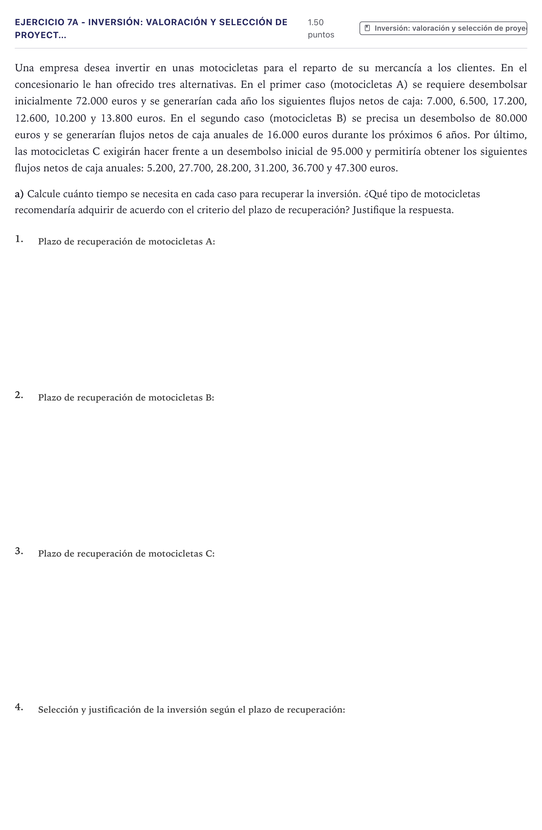 Enunciado: Ejercicio 7A - Inversión: valoración y selección de proyect… · Economía de la Empresa PAU Canarias Julio 2021
