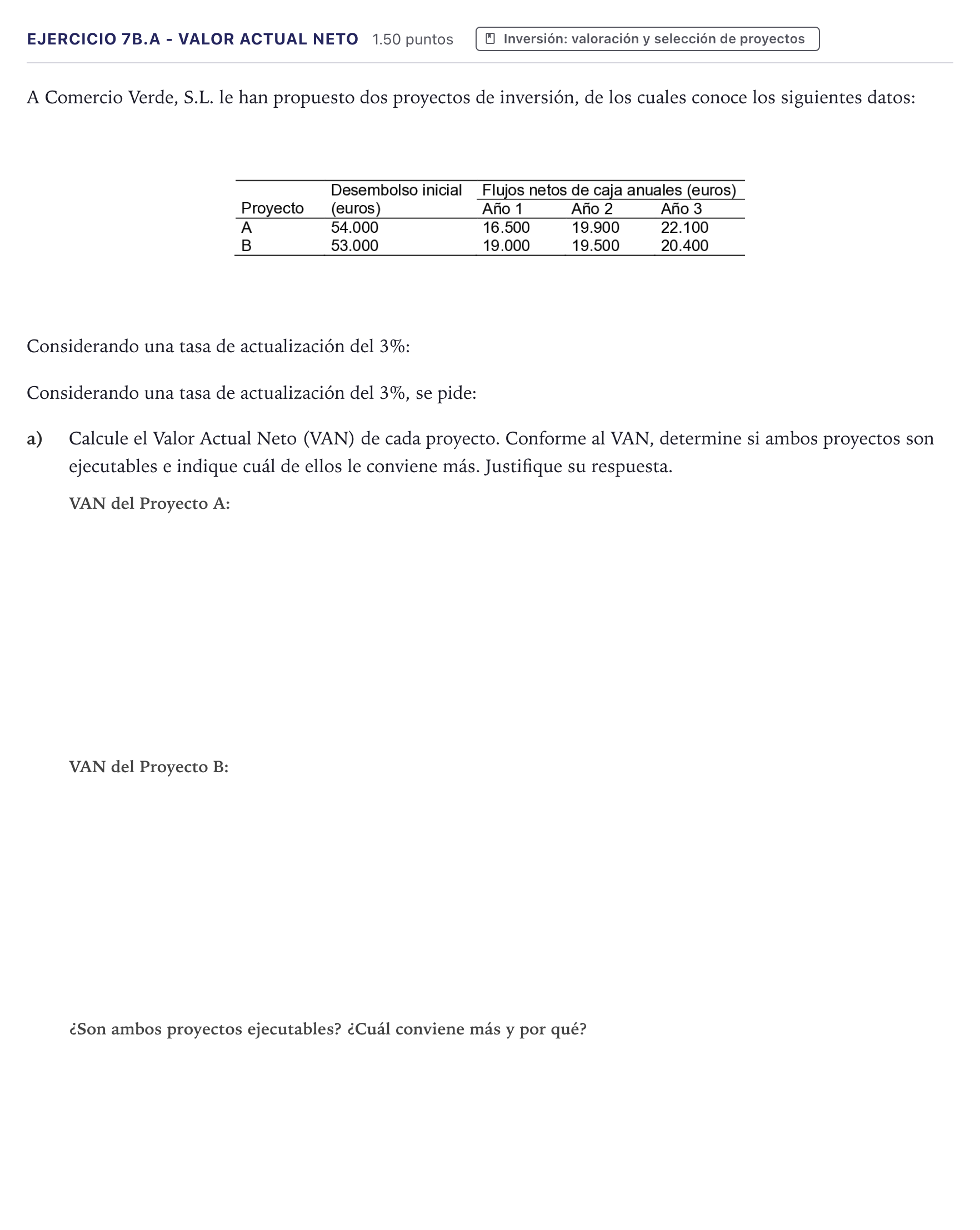 Enunciado: Ejercicio 7B.a - Valor Actual Neto · Economía de la Empresa PAU Canarias Julio 2022