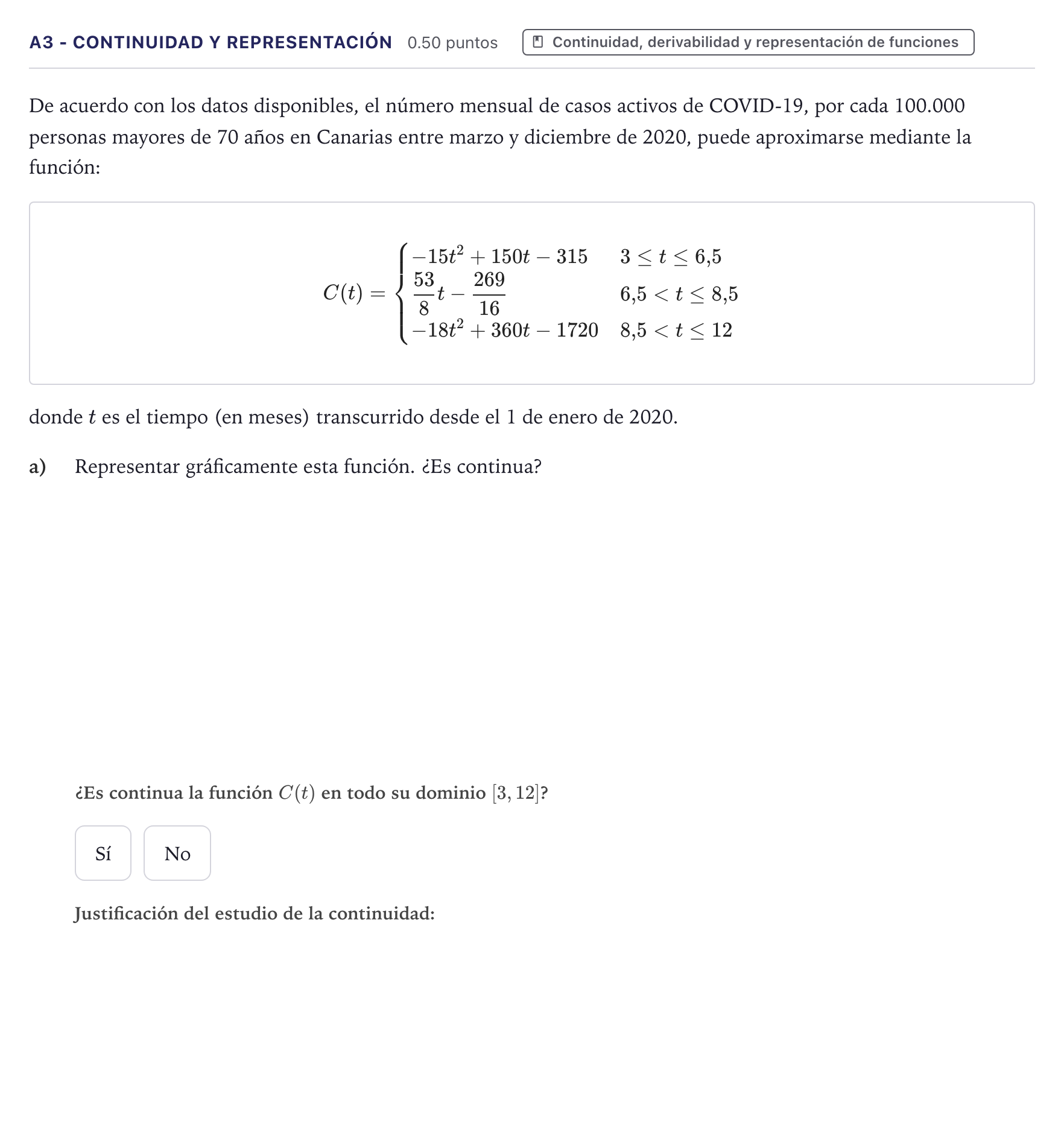 Enunciado: Ejercicio A3 - Continuidad y representación · Matemáticas aplicadas a las Ciencias Sociales II PAU Canarias Julio 2022