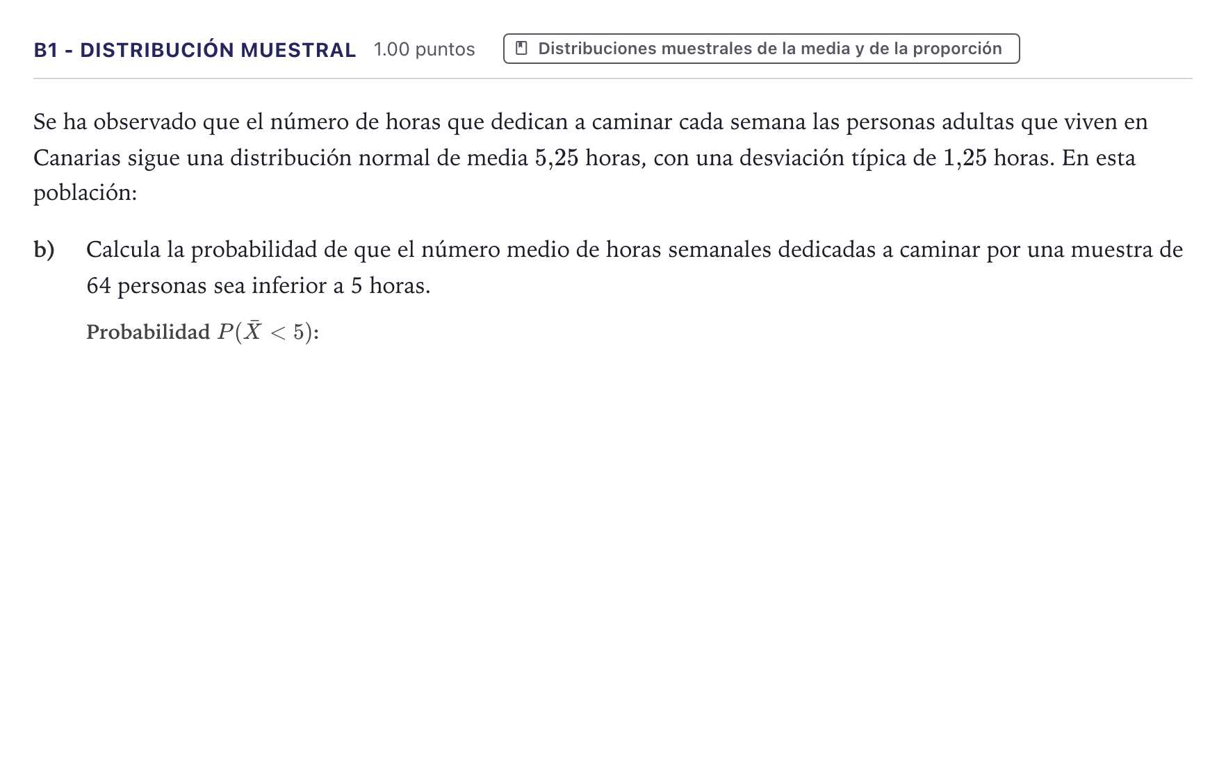 Enunciado: Ejercicio B1 - Distribución muestral · Matemáticas aplicadas a las Ciencias Sociales II PAU Canarias Julio 2022