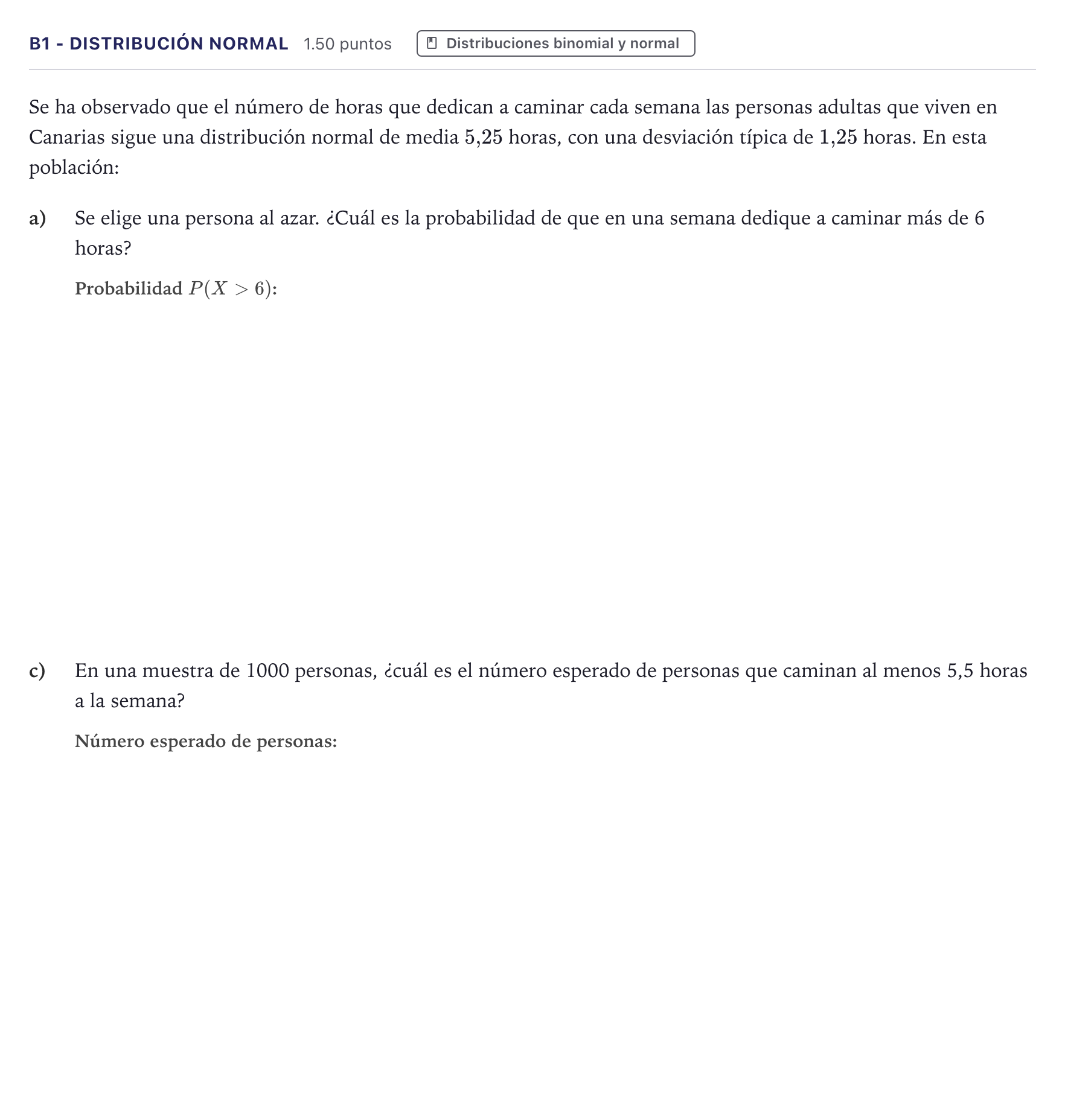 Enunciado: Ejercicio B1 - Distribución normal · Matemáticas aplicadas a las Ciencias Sociales II PAU Canarias Julio 2022