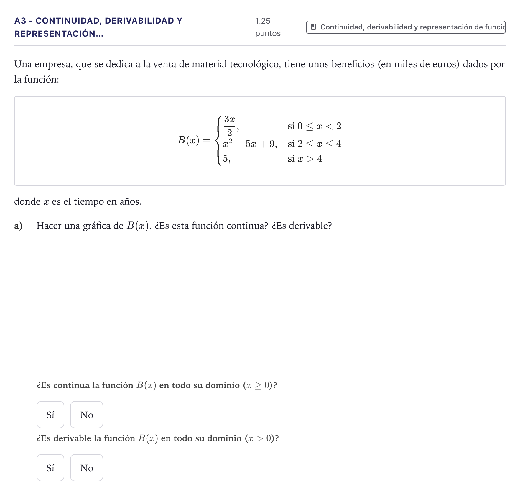 Enunciado: Ejercicio A3 - Continuidad, derivabilidad y representación… · Matemáticas aplicadas a las Ciencias Sociales II PAU Canarias Junio 2023