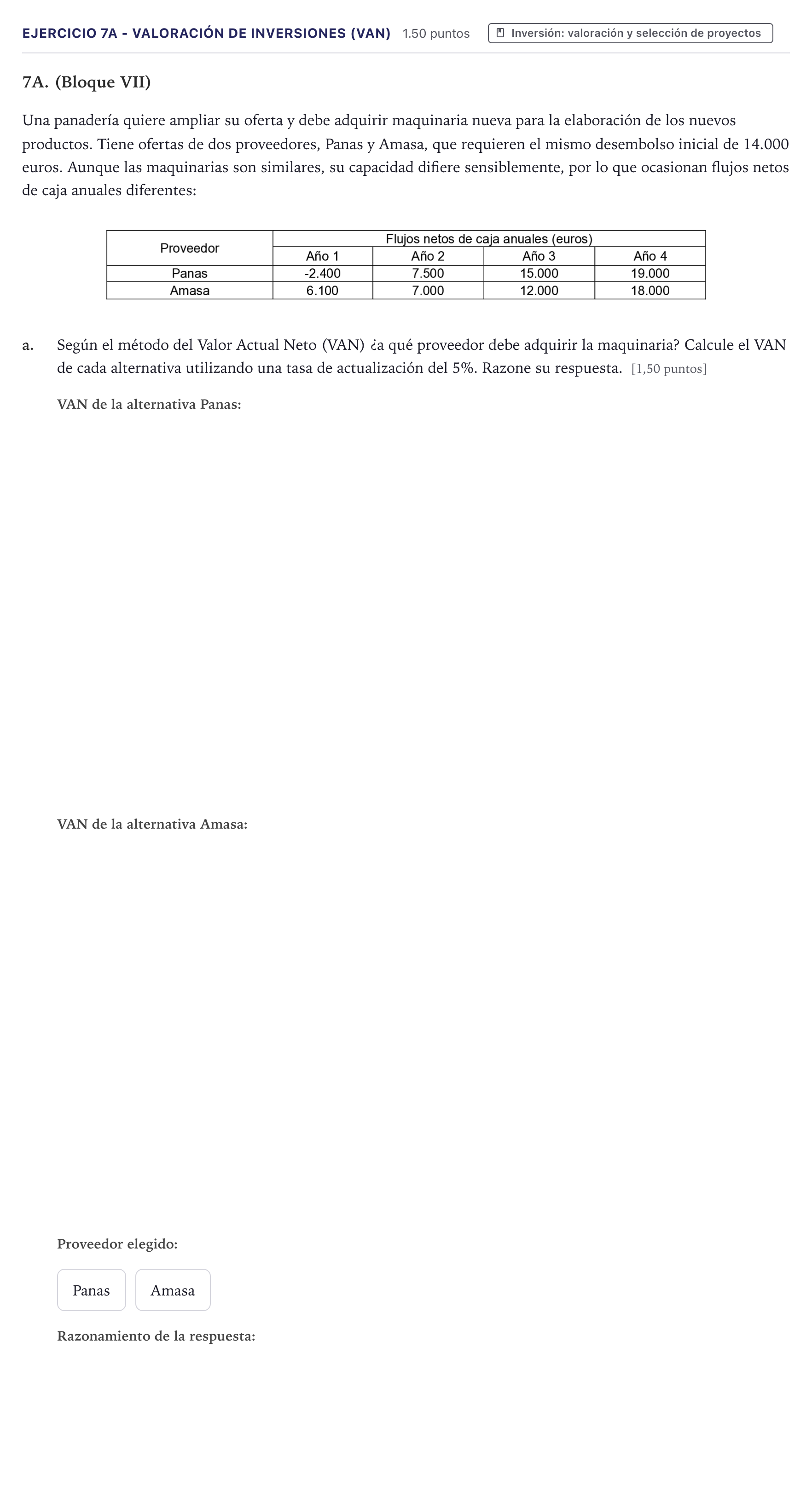 Enunciado: Ejercicio 7A - Valoración de inversiones (VAN) · Economía de la Empresa PAU Canarias Julio 2023