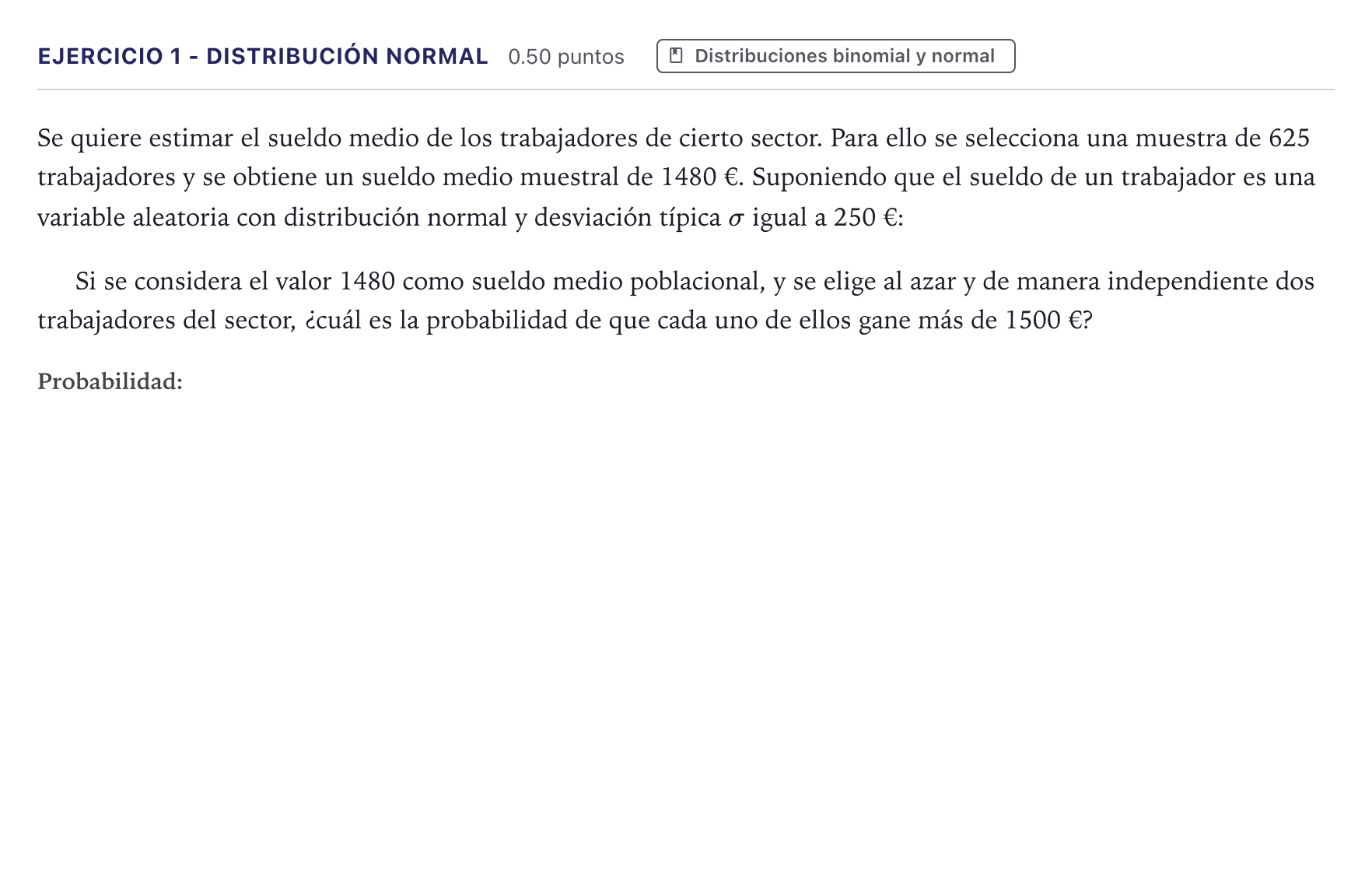 Enunciado: Ejercicio 1 - Distribución normal · Matemáticas aplicadas a las Ciencias Sociales II PAU Canarias Julio 2025