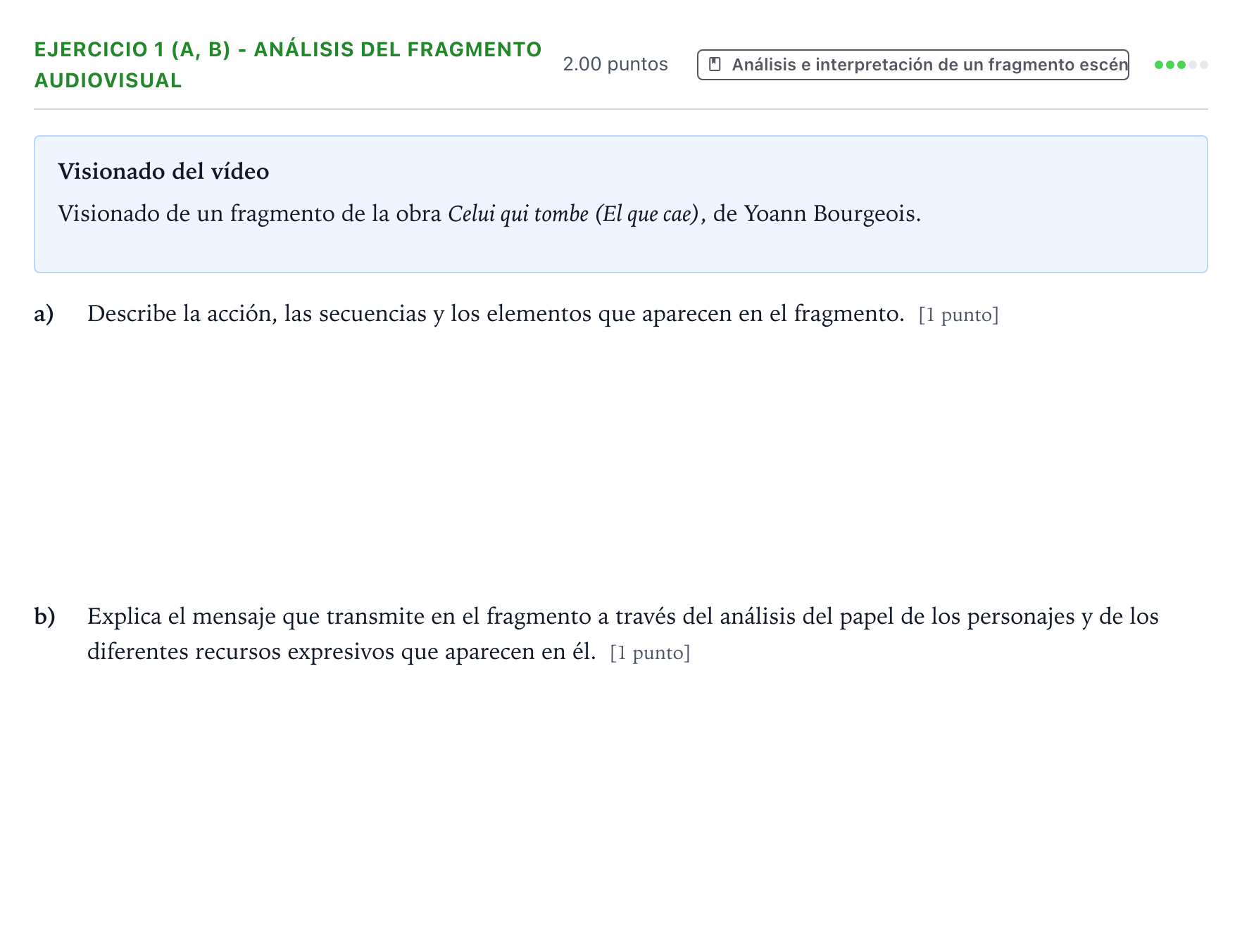 Enunciado: Ejercicio 1 (a, b) - Análisis del fragmento audiovisual · Artes Escénicas PAU Valencia Extraordinaria 2021