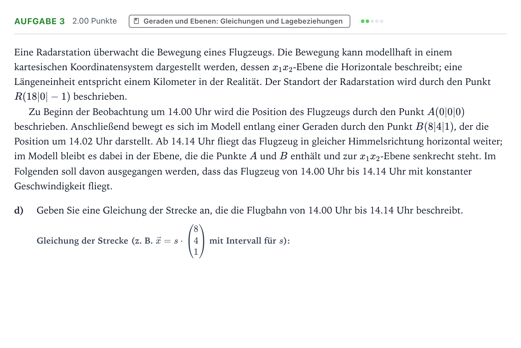 Aufgabenstellung: Aufgabe 3 - Geraden und Ebenen: Gleichungen und L… · Abitur NRW Mathematik LK · Teil B · Analytische Geometrie (WTR 2017