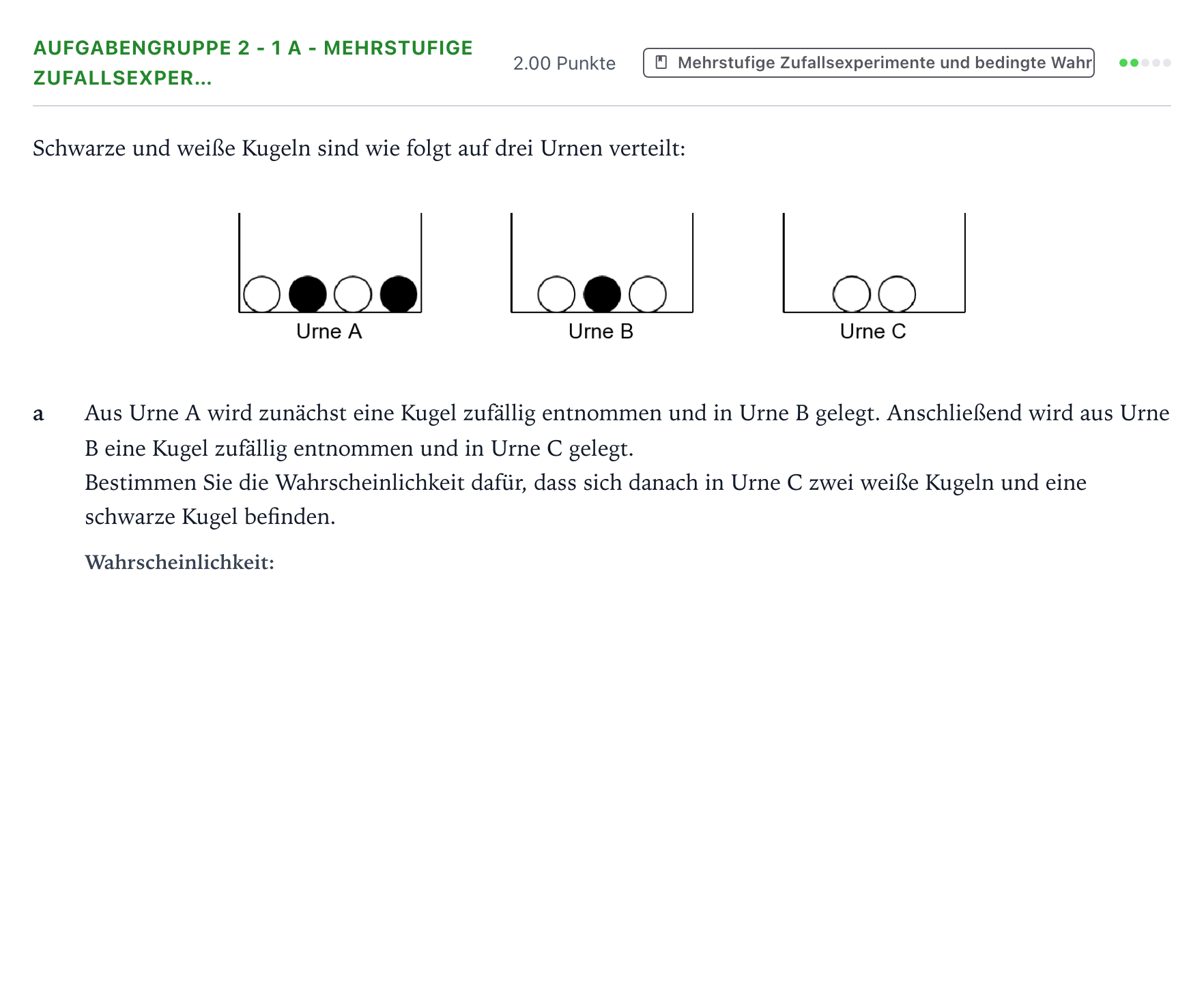 Aufgabenstellung: Aufgabengruppe 2 - 1 a - Mehrstufige Zufallsexper… · Abitur NRW Mathematik LK · Teil A · Stochastik 2017
