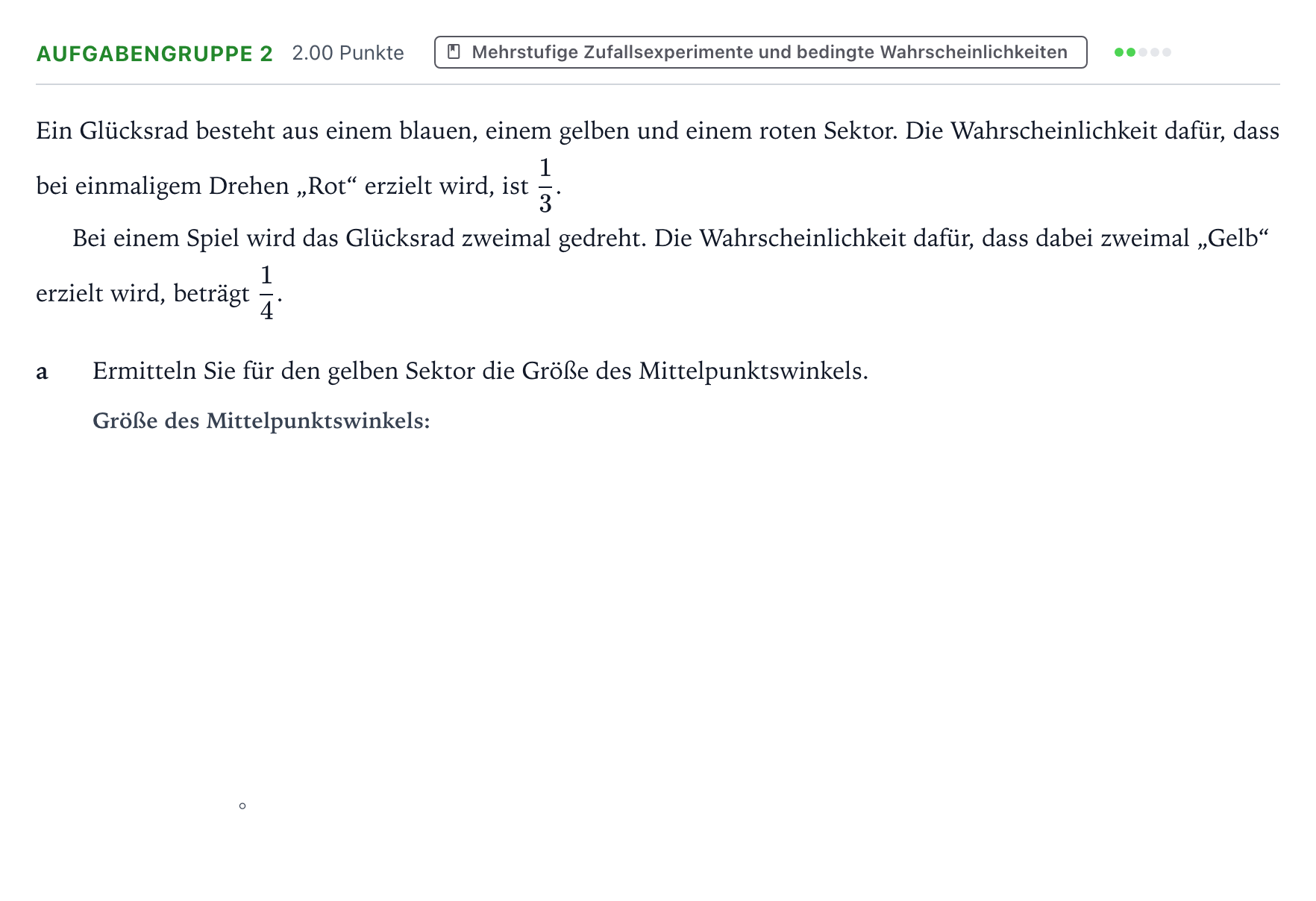 Aufgabenstellung: Aufgabengruppe 2 - Mehrstufige Zufallsexperimente · Abitur NRW Mathematik GK · Teil A · Stochastik 2018