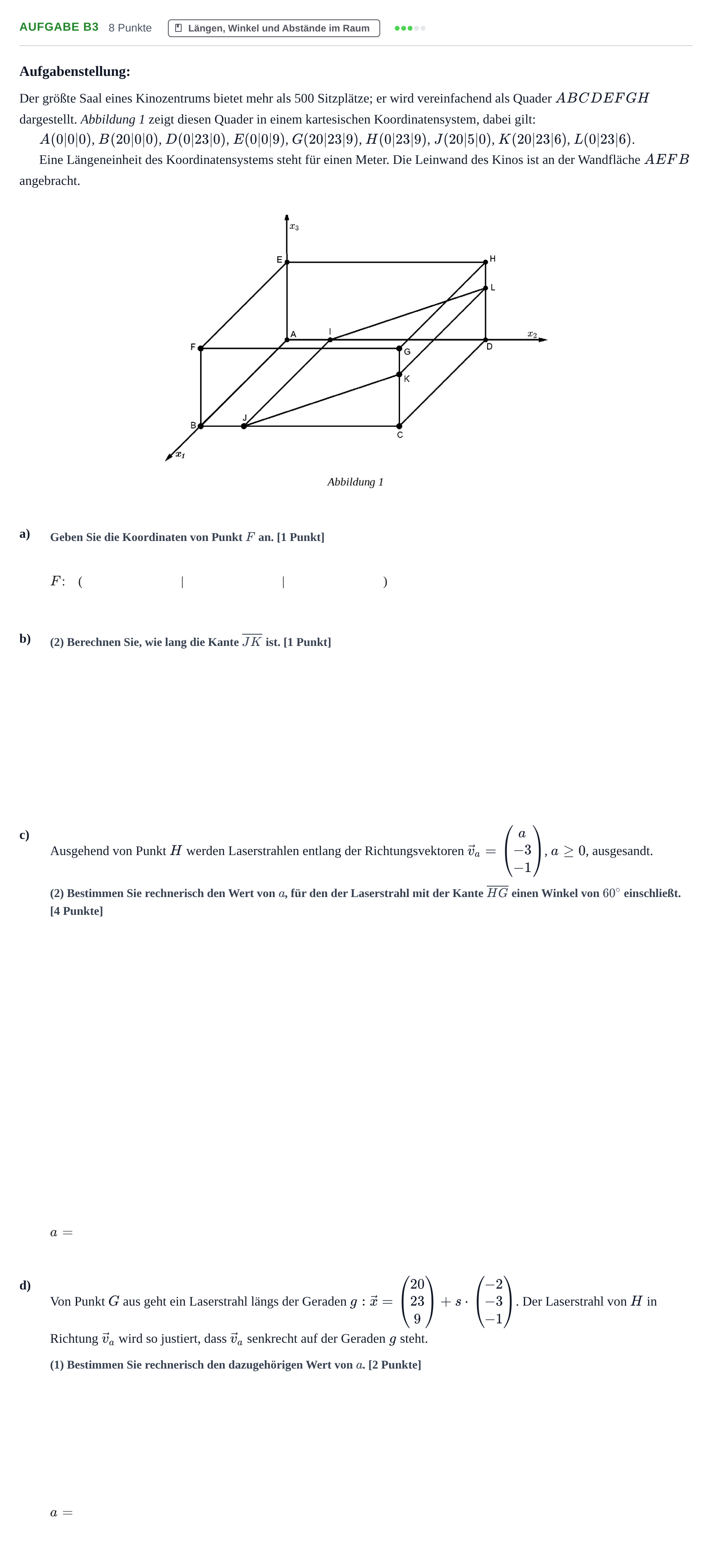 Aufgabenstellung: Aufgabe B3 - Längen, Winkel und Abstände im Raum · Abitur NRW Mathematik GK · Nachtermin · CAS 2021