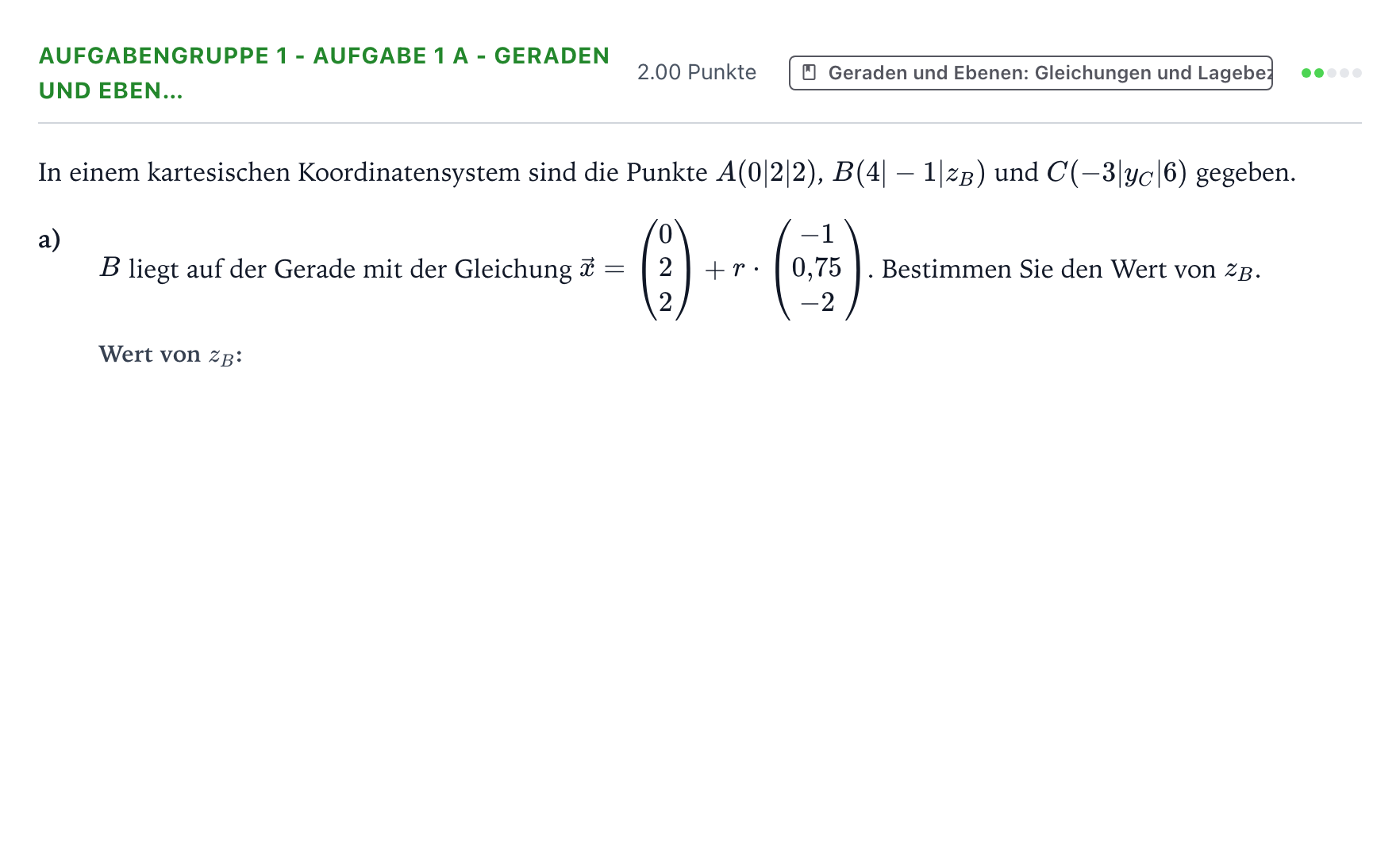 Aufgabenstellung: Aufgabengruppe 1 - Aufgabe 1 a - Geraden und Eben… · Abitur NRW Mathematik GK · Teil A · Analytische Geometrie 2019