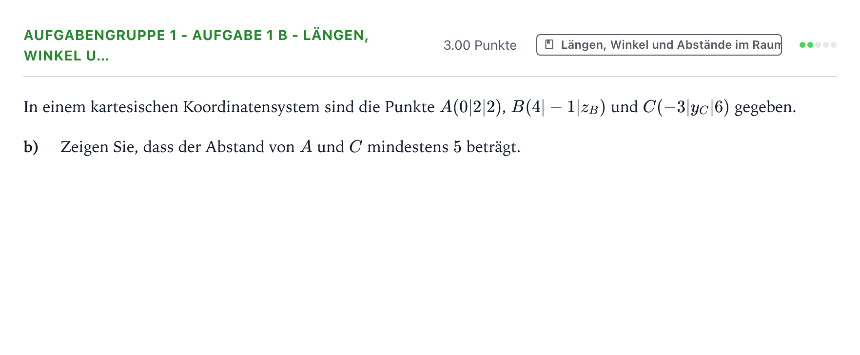 Aufgabenstellung: Aufgabengruppe 1 - Aufgabe 1 b - Längen, Winkel u… · Abitur NRW Mathematik GK · Teil A · Analytische Geometrie 2019