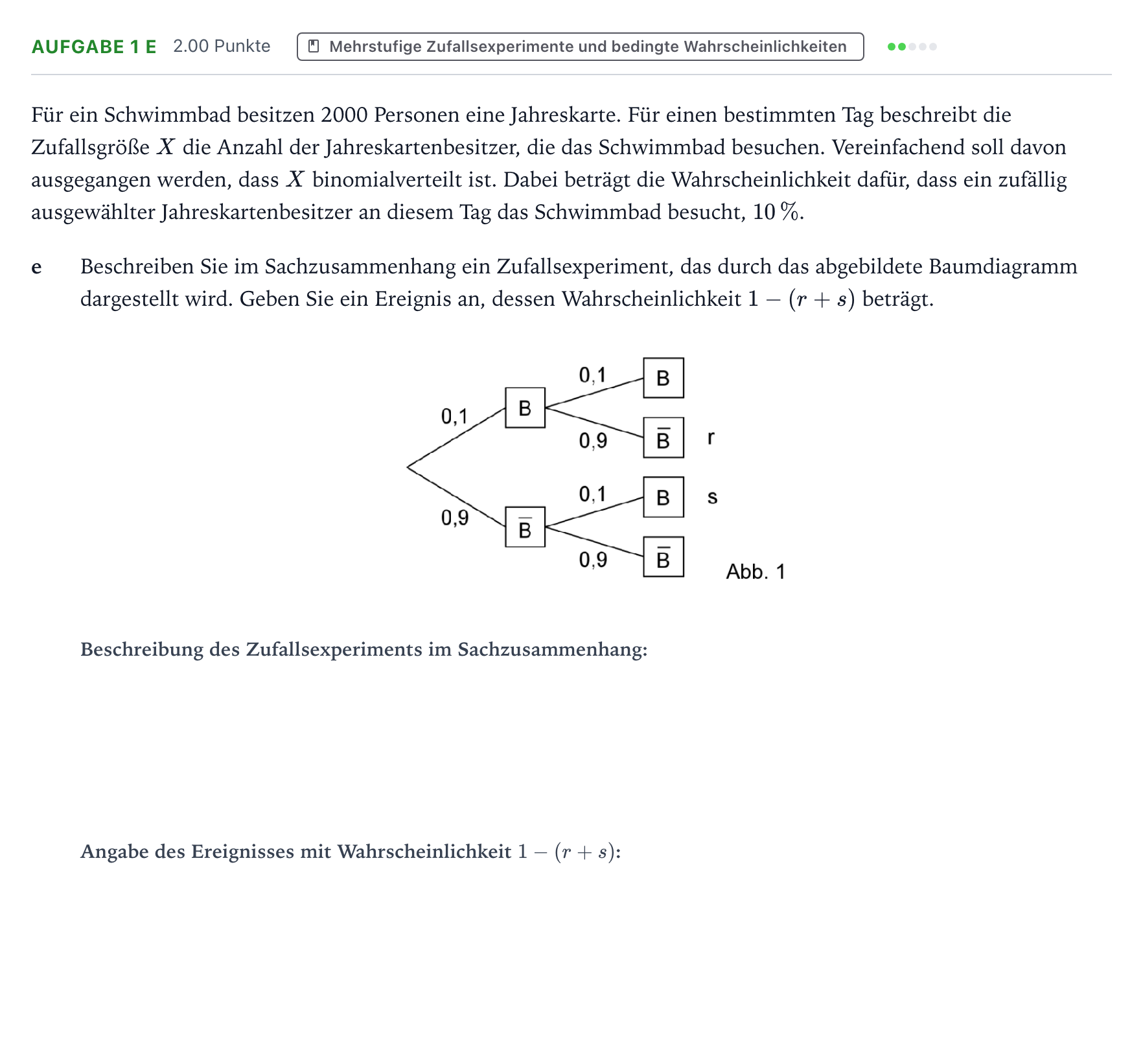 Aufgabenstellung: Aufgabe 1 e - Mehrstufige Zufallsexperimente · Abitur NRW Mathematik LK · Teil B · Stochastik (CAS) 2019