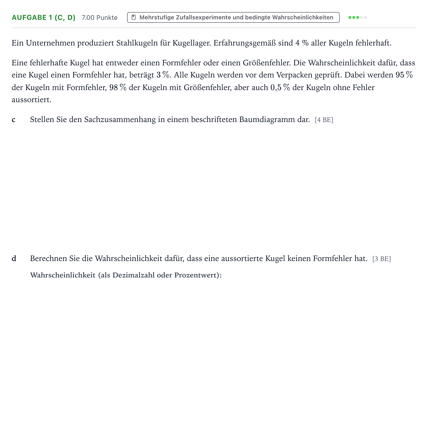 Aufgabenstellung: Aufgabe 1 (c, d) - Mehrstufige Zufallsexperimente und bed… · Abitur NRW Mathematik LK · Teil B · Stochastik (WTR) 2021