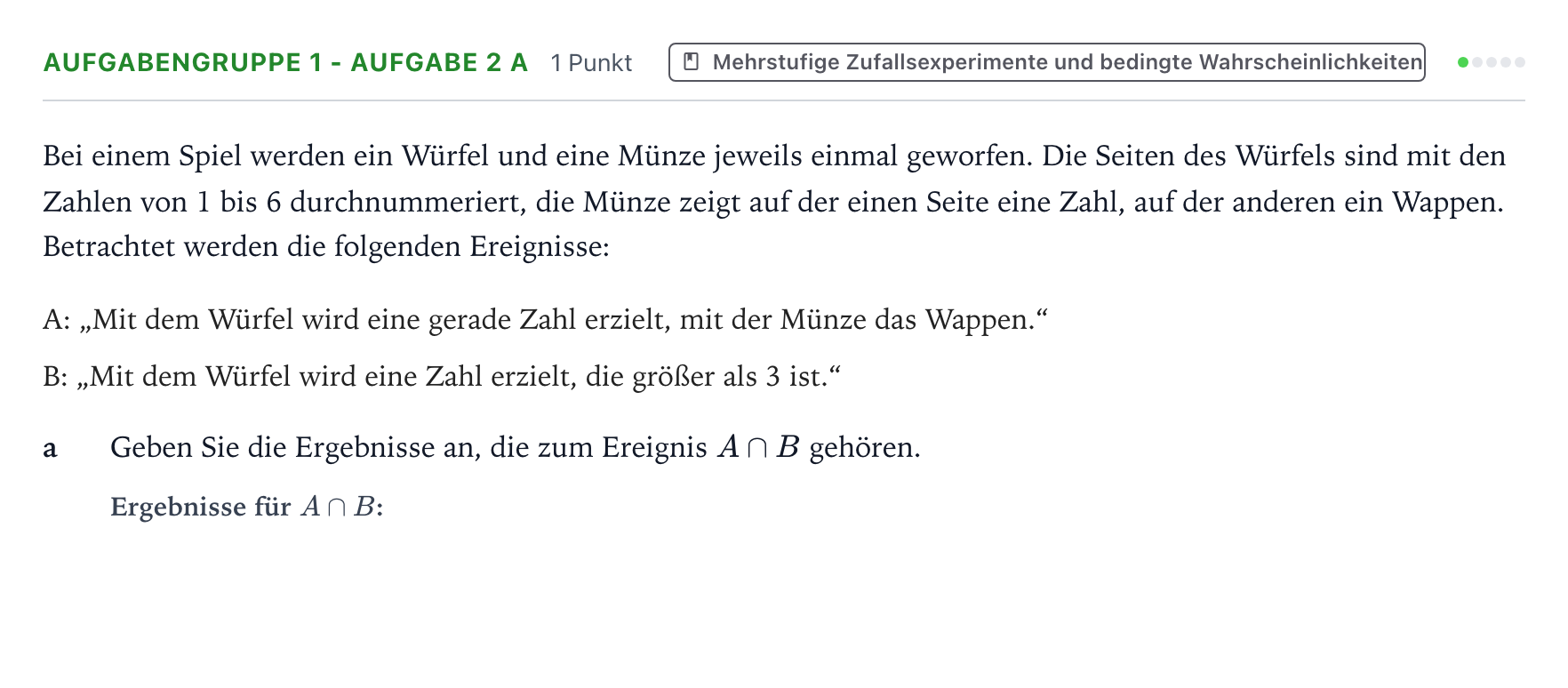 Aufgabenstellung: Aufgabengruppe 1 - Aufgabe 2 a · Abitur NRW Mathematik GK · Teil A · Stochastik 2023