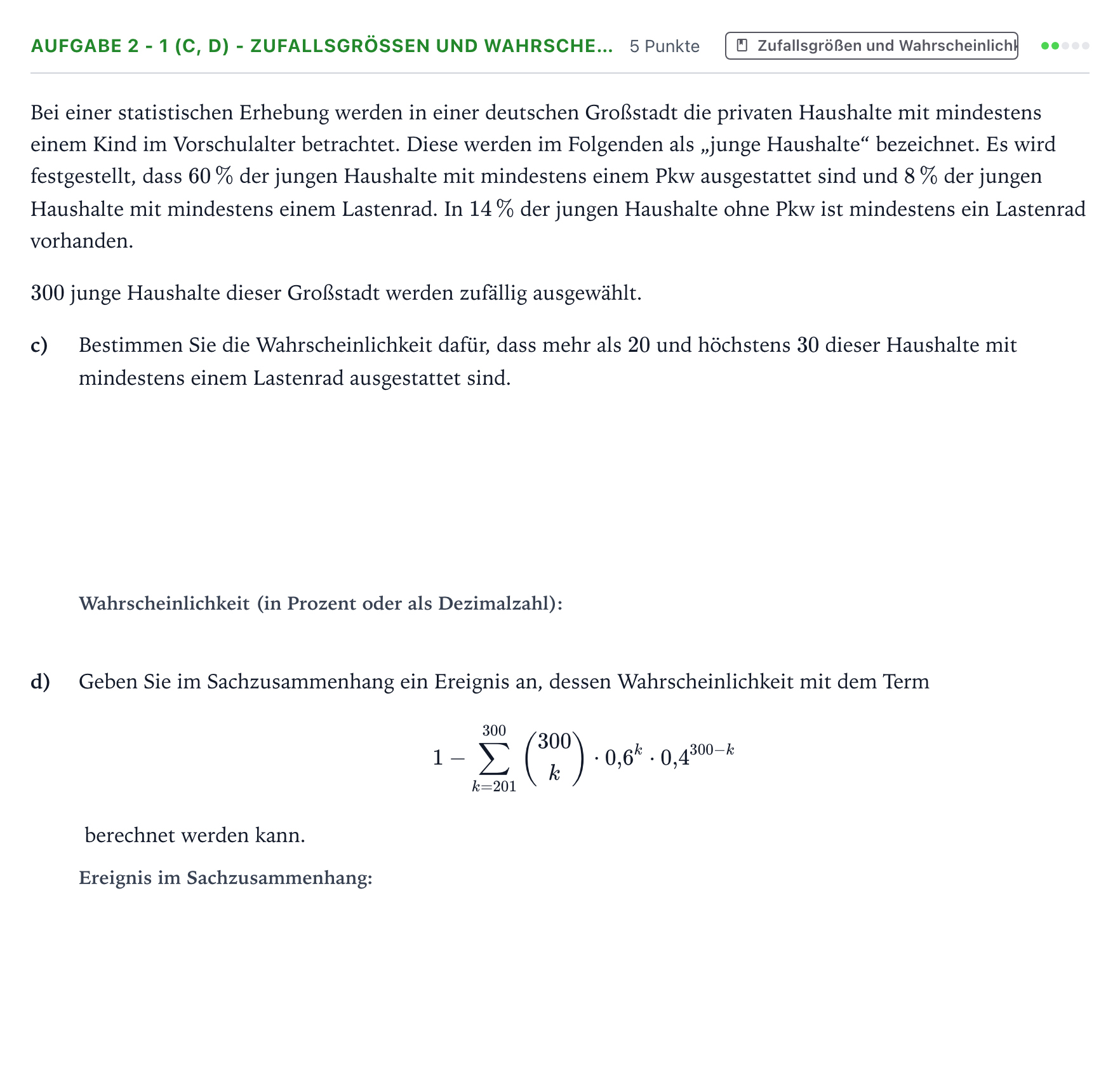 Aufgabenstellung: Aufgabe 2 - 1 (c, d) - Zufallsgrößen und Wahrsche… · Abitur NRW Mathematik LK · Teil B · Stochastik (WTR) 2024