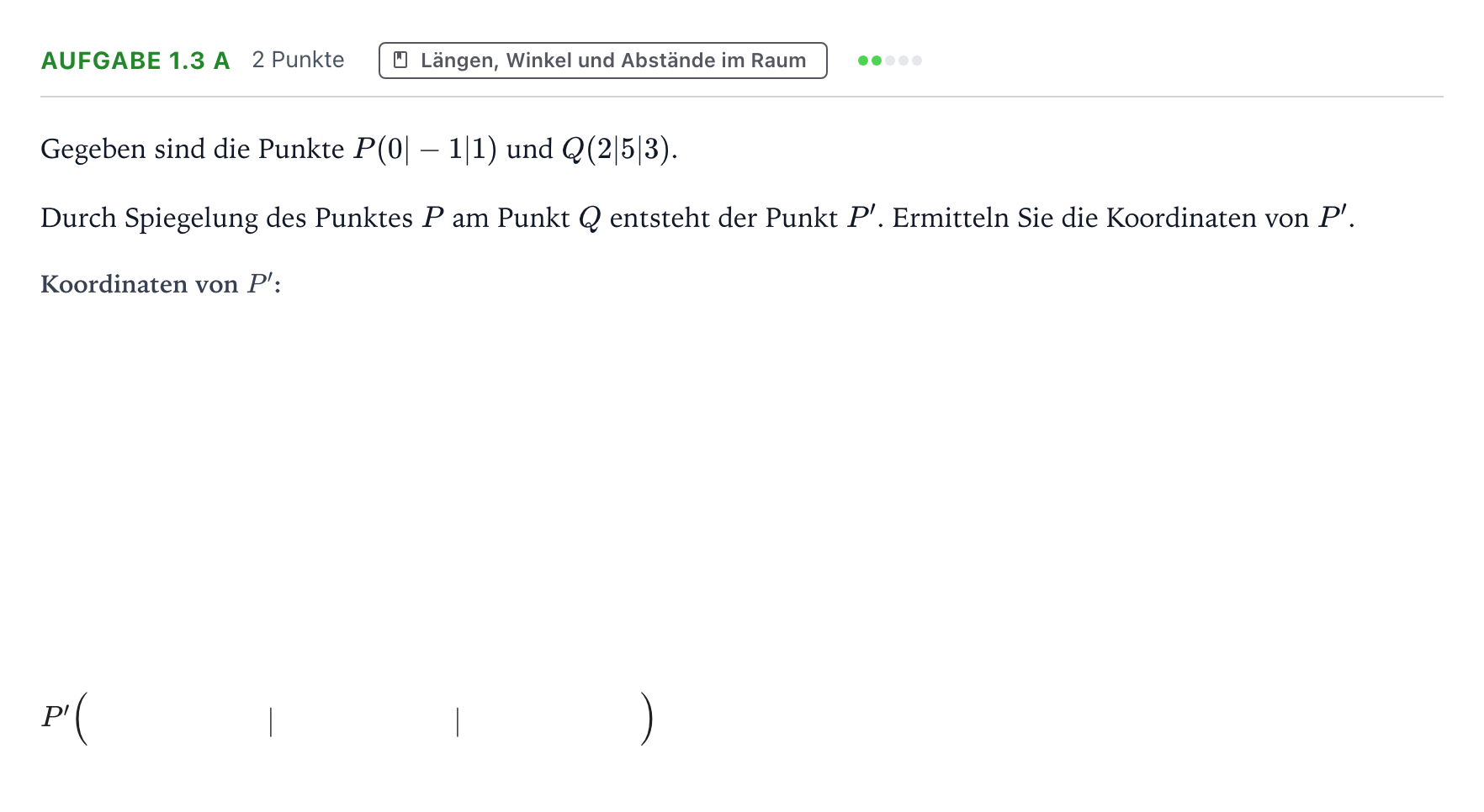 Aufgabenstellung: Aufgabe 1.3 a - Längen, Winkel und Abstände · Abitur NRW Mathematik GK · Teil A · Analytische Geometrie 2025