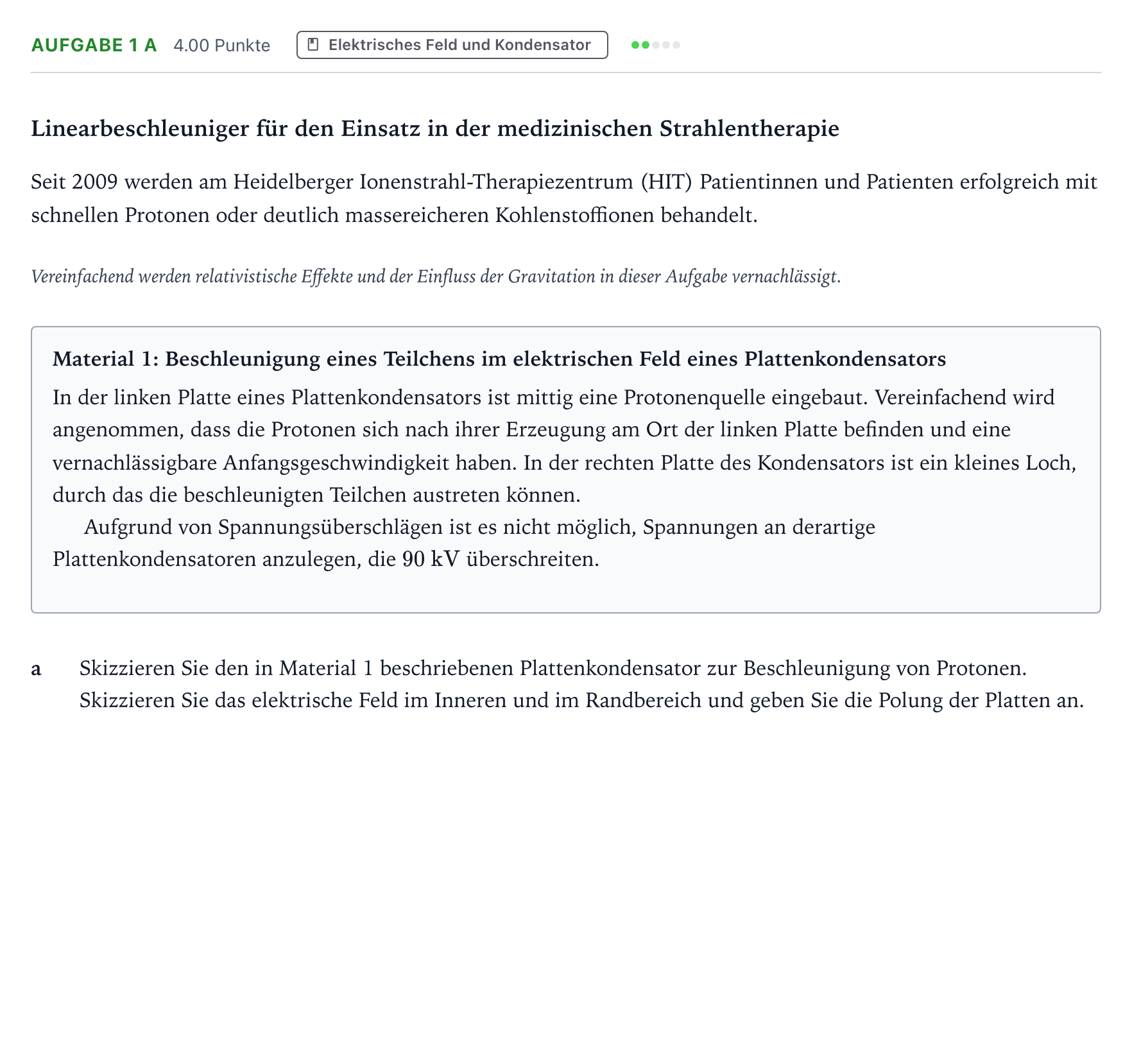 Aufgabenstellung: Aufgabe 1 a - Elektrisches Feld und Kondensator · Abitur NRW Physik LK · Linearbeschleuniger 2026
