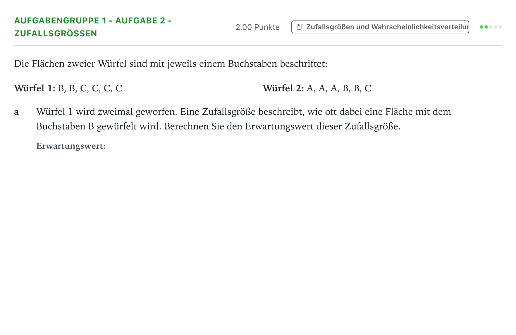 Aufgabenstellung: Aufgabengruppe 1 - Aufgabe 2 - Zufallsgrößen · Abitur NRW Mathematik LK · Teil A · Stochastik