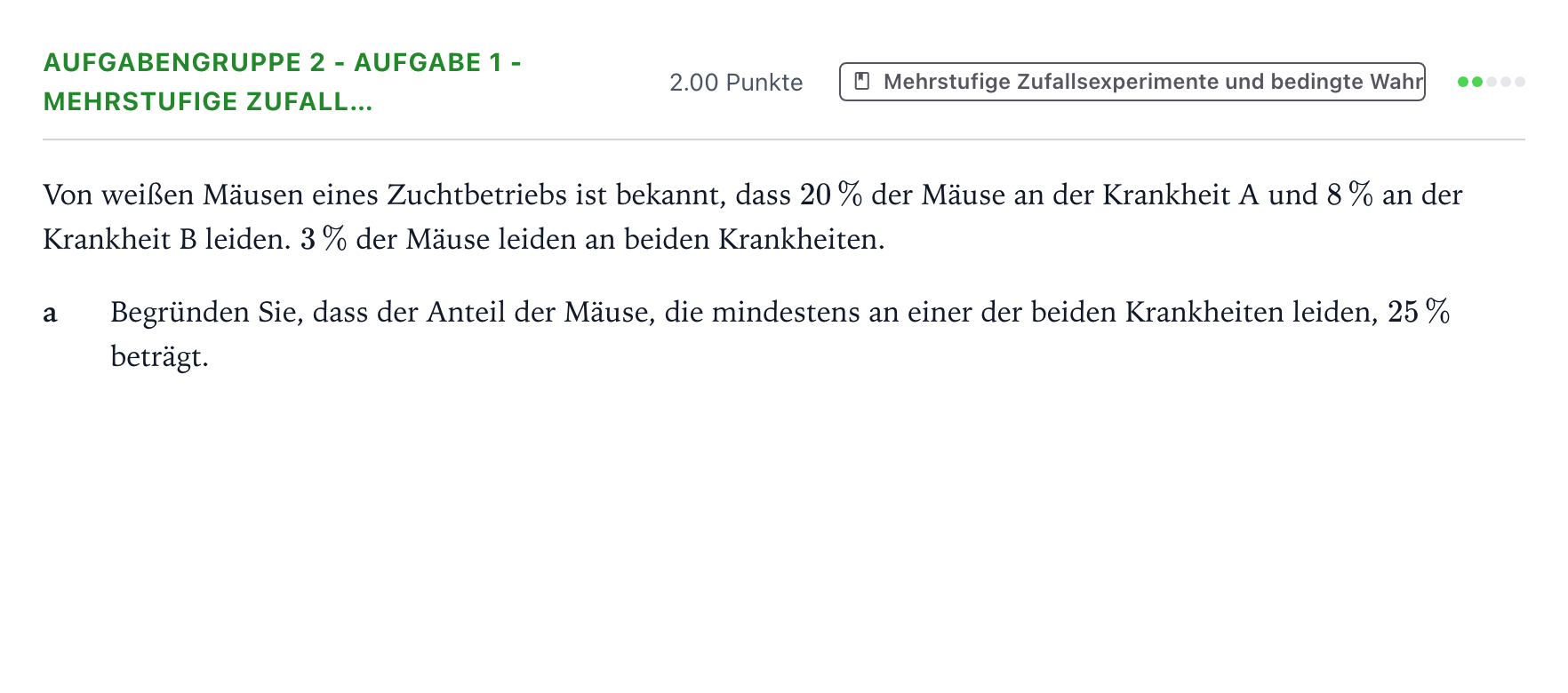 Aufgabenstellung: Aufgabengruppe 2 - Aufgabe 1 - Mehrstufige Zufall… · Abitur NRW Mathematik GK · Teil A · Stochastik