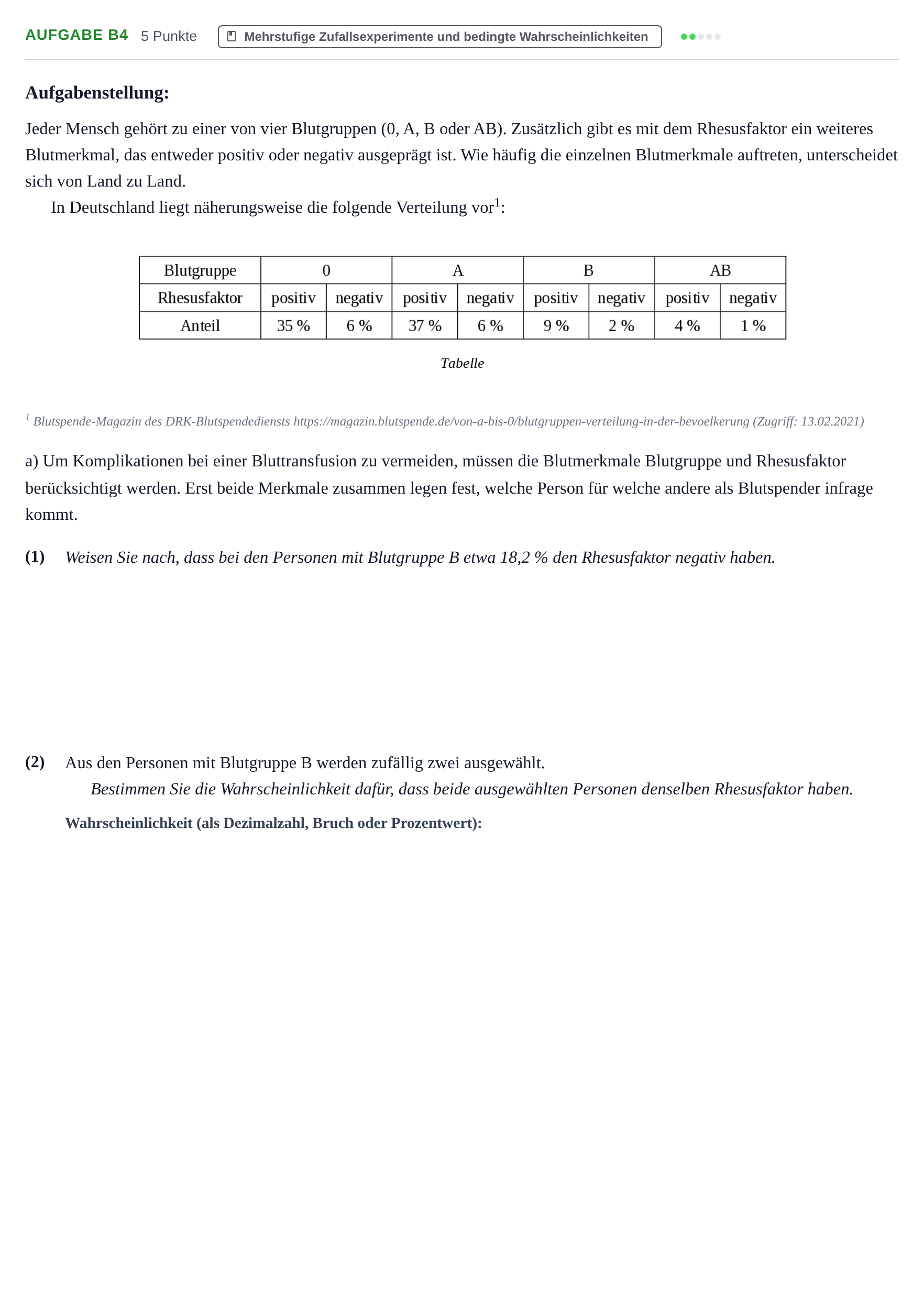 Aufgabenstellung: Aufgabe B4 - Mehrstufige Zufallsexperimente und b… · Abitur NRW Mathematik LK · Nachtermin · GTR · Weiterbildungsko 2022